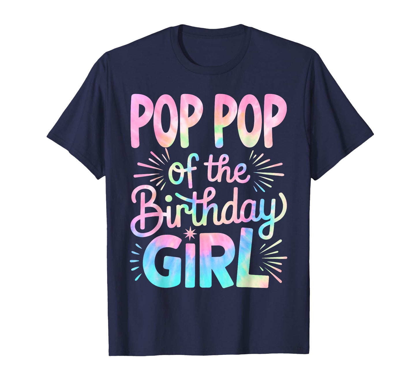 Pop Pop of The Birthday Girl Tie Dye Grandpa Bday Girl Party T-Shirt