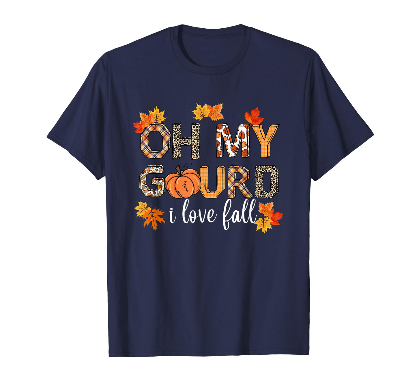 Oh My Gourd I Love Fall Thanksgiving Pumpkin Autumn Fall T-Shirt