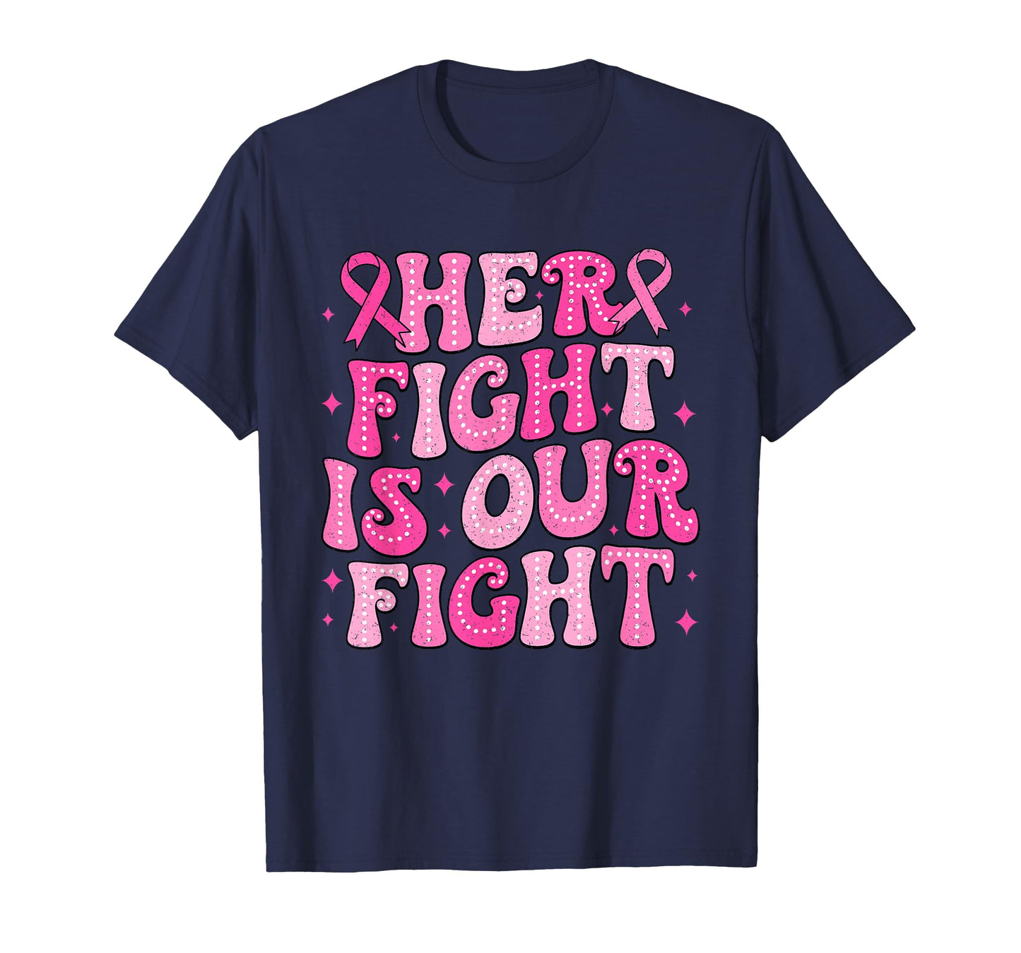Her Fight Is Our Fight Breast Cancer Pink October Support T-Shirt