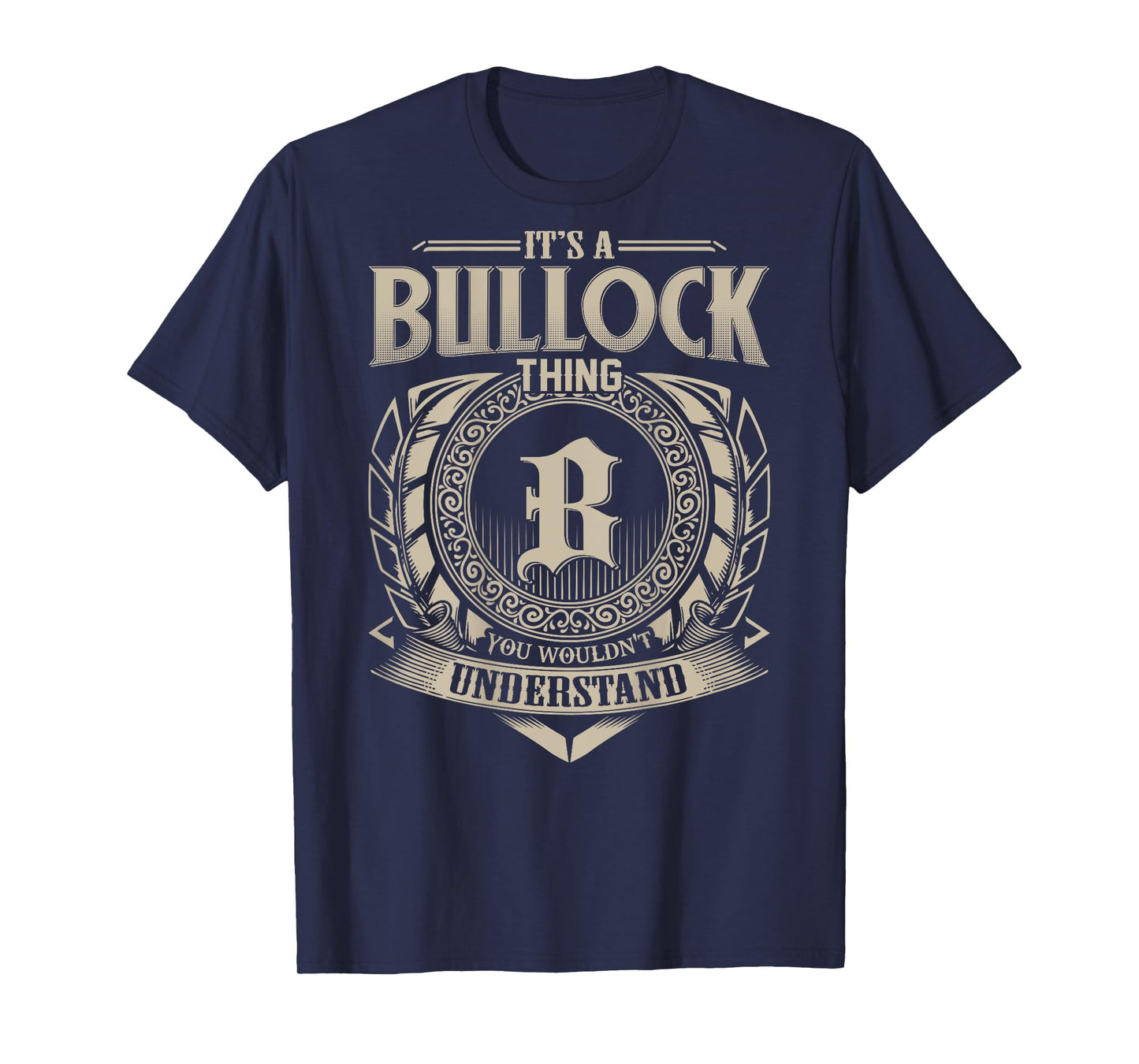 It's A BULLOCK Thing You Wouldn't Understand Family Name T-Shirt