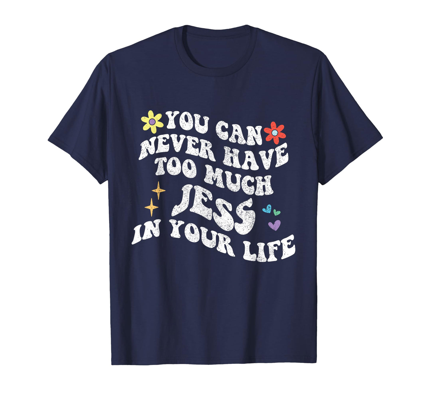 Retro Groovy You Can Never Have Too Much Jess In Your Life T-Shirt