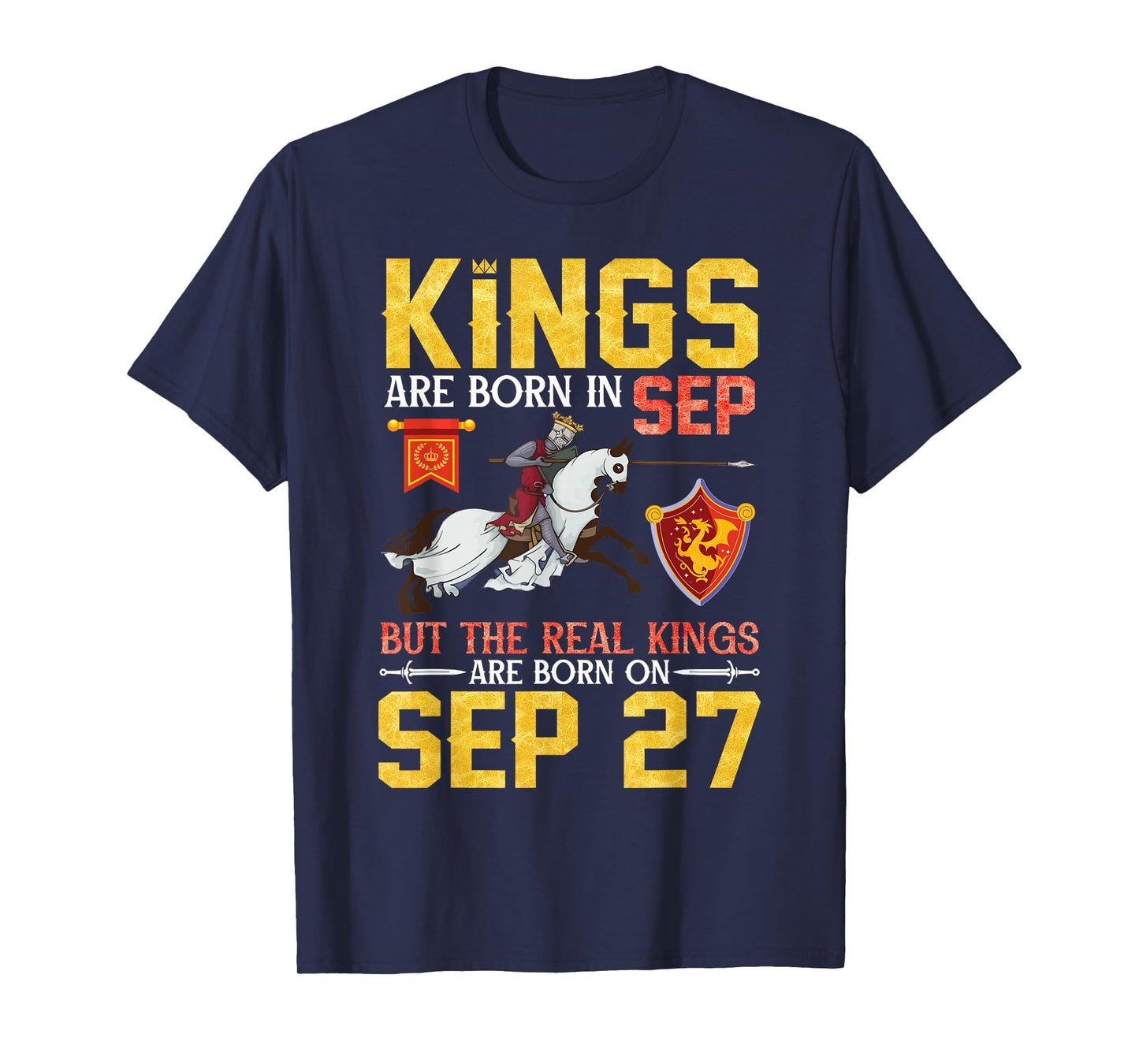 Kings Are Born In Sep But The Real Kings Are Born On Sep 27 T-Shirt