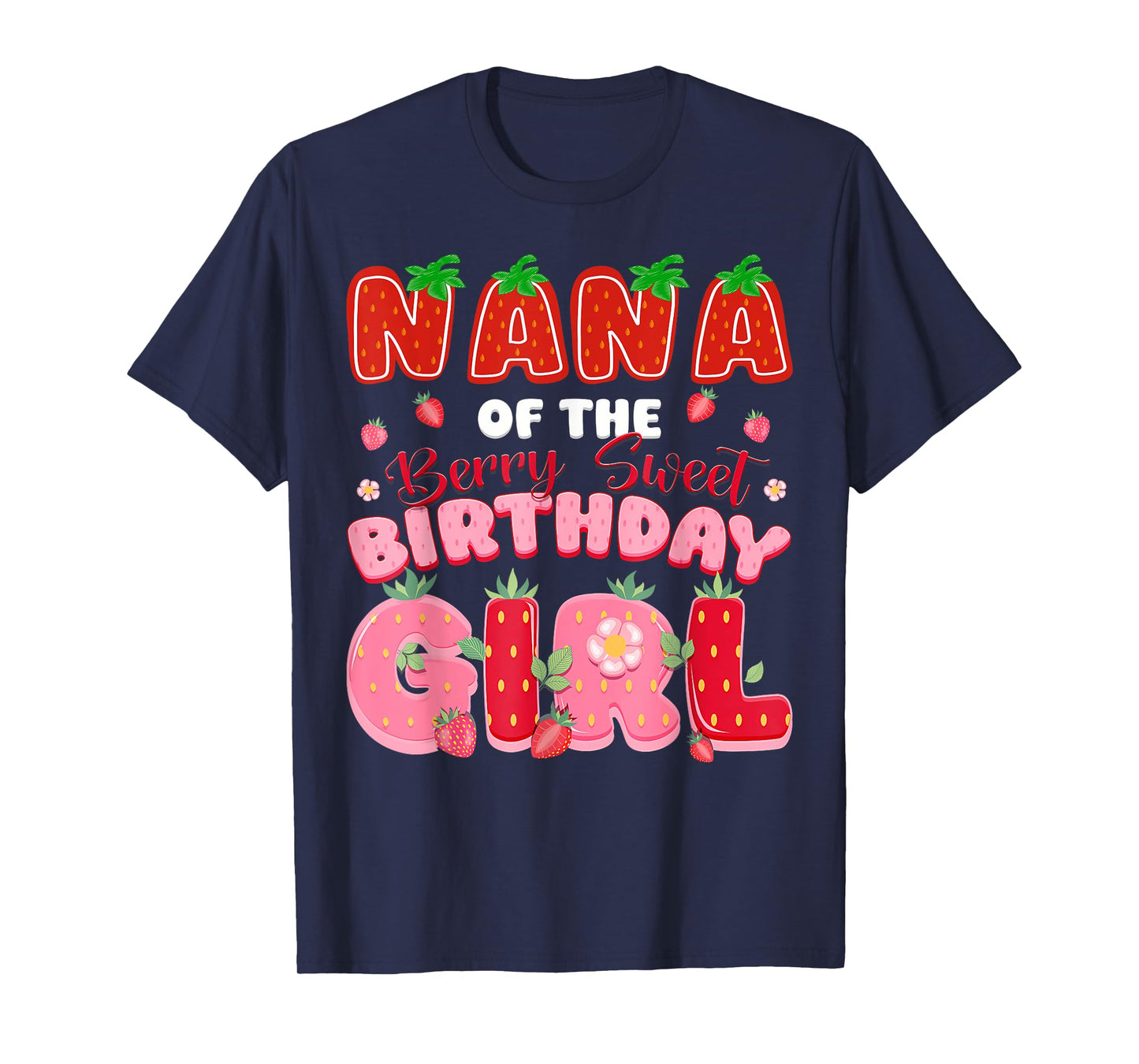 Nana of The Berry Sweet Birthday Girl Strawberry Lover T-Shirt