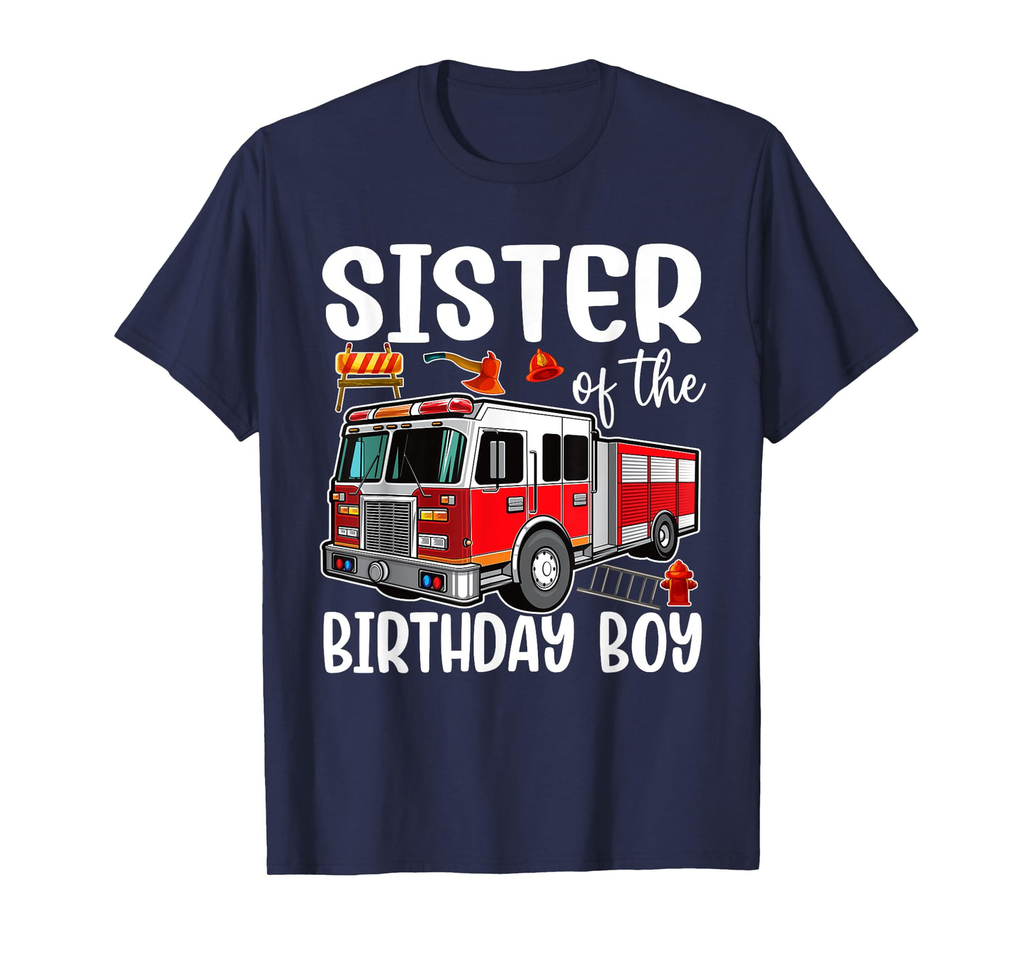 Sister of the Birthday Boy Fire Truck Firefighter Bday Party T-Shirt