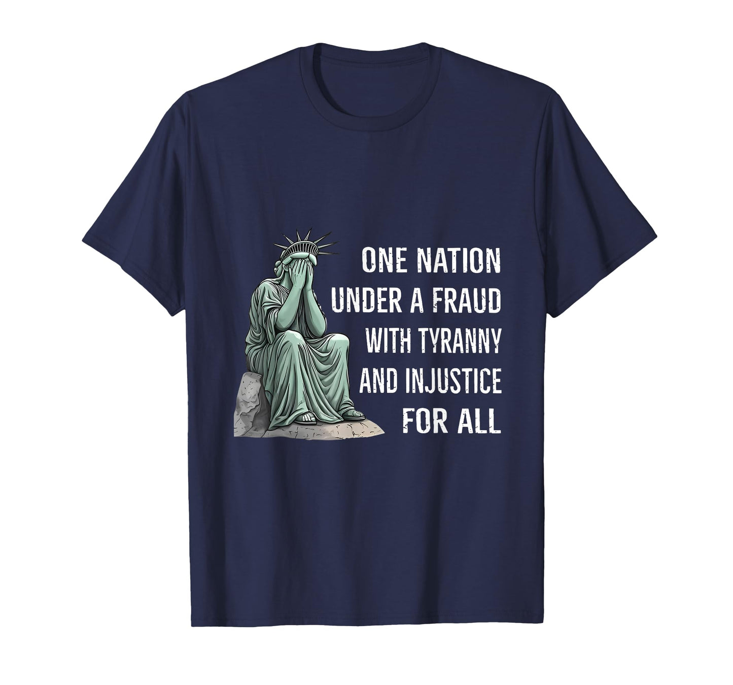 One Nation Under A Fraud With Tyranny And Injustice For All T-Shirt