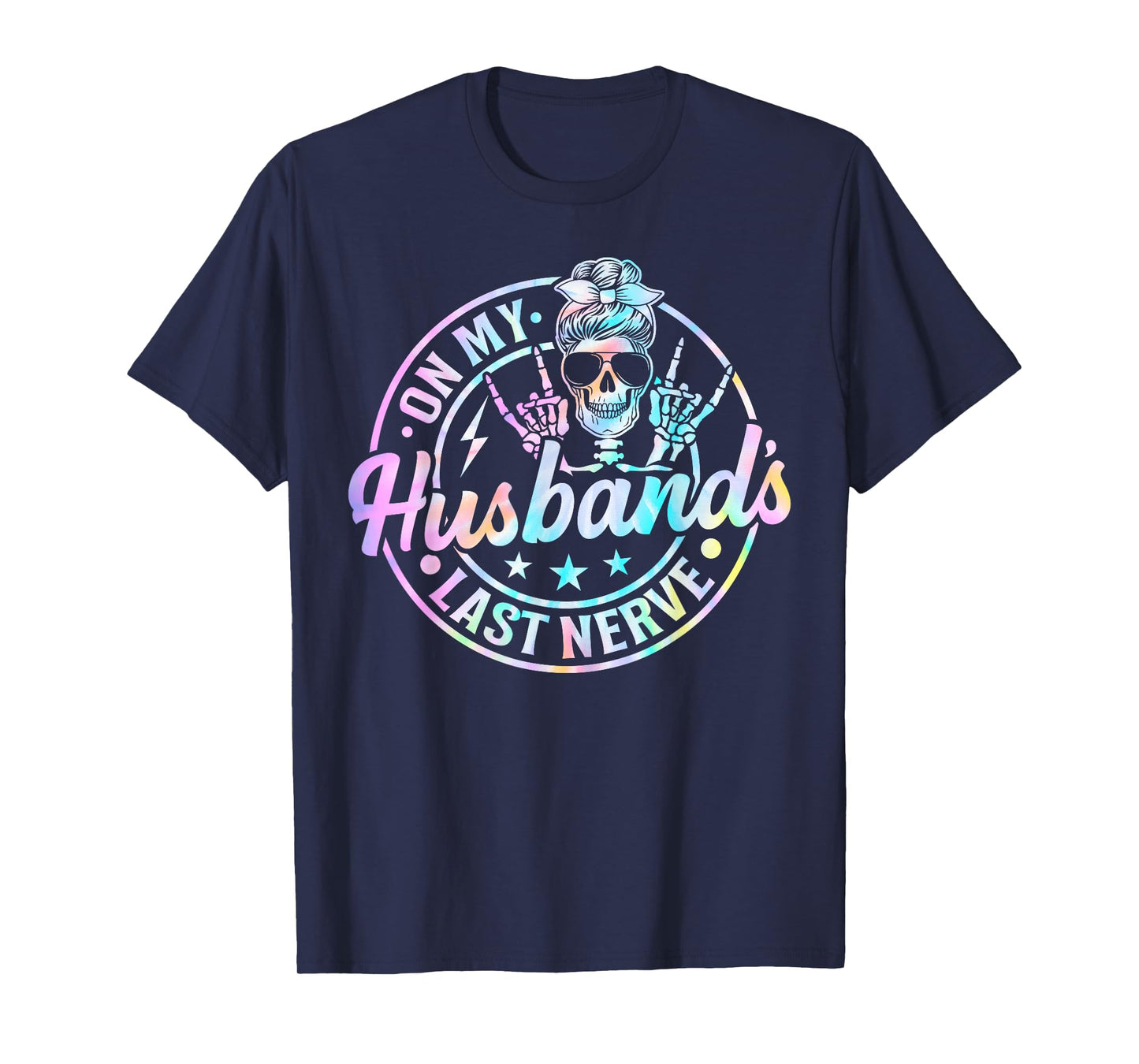On My Husband's Last Nerve Skeleton Tie Dye T-Shirt