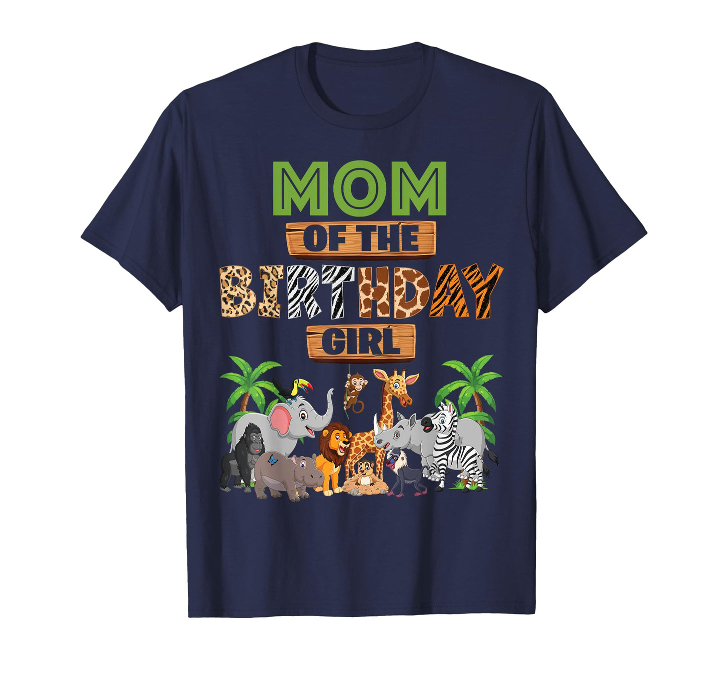 Wild Mom Of The Birthday Girl Zoo Safari Jungle Animal T-Shirt