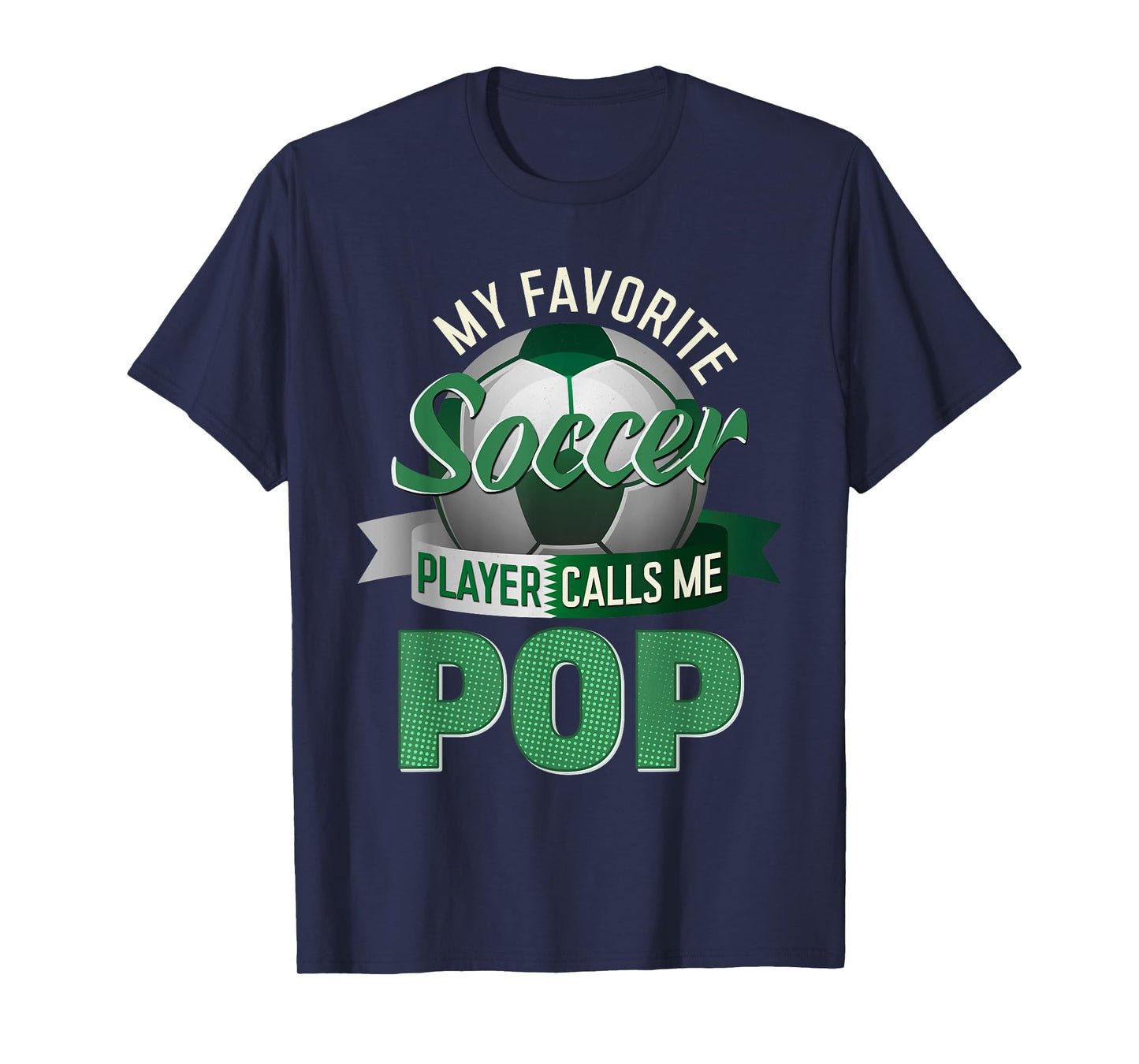 My Favorite Soccer Player Calls Me Pop Soccer Father's Day T-Shirt