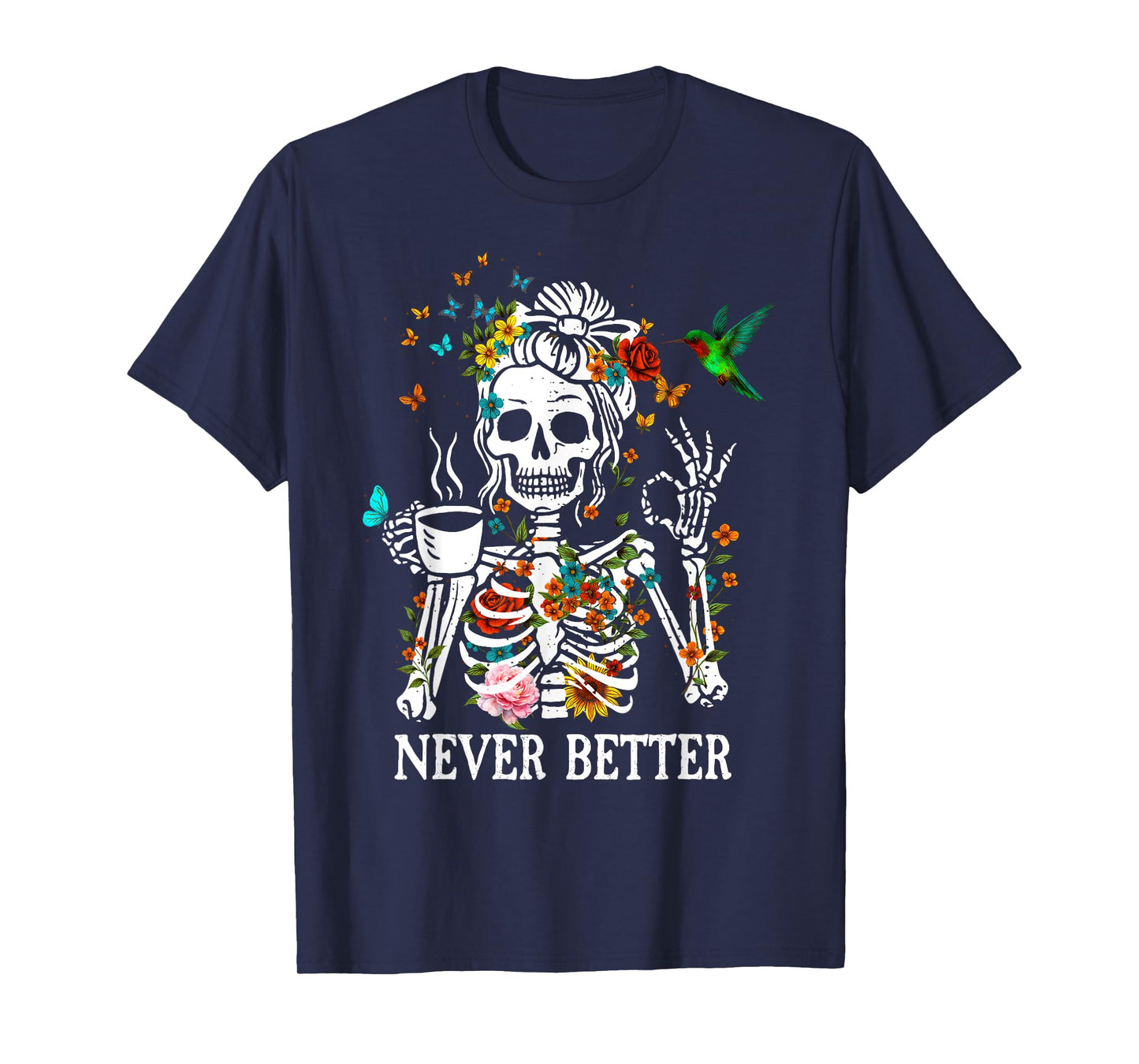 Messy Bun Drinking Coffee Women Never Better Skeleton Plant T-Shirt