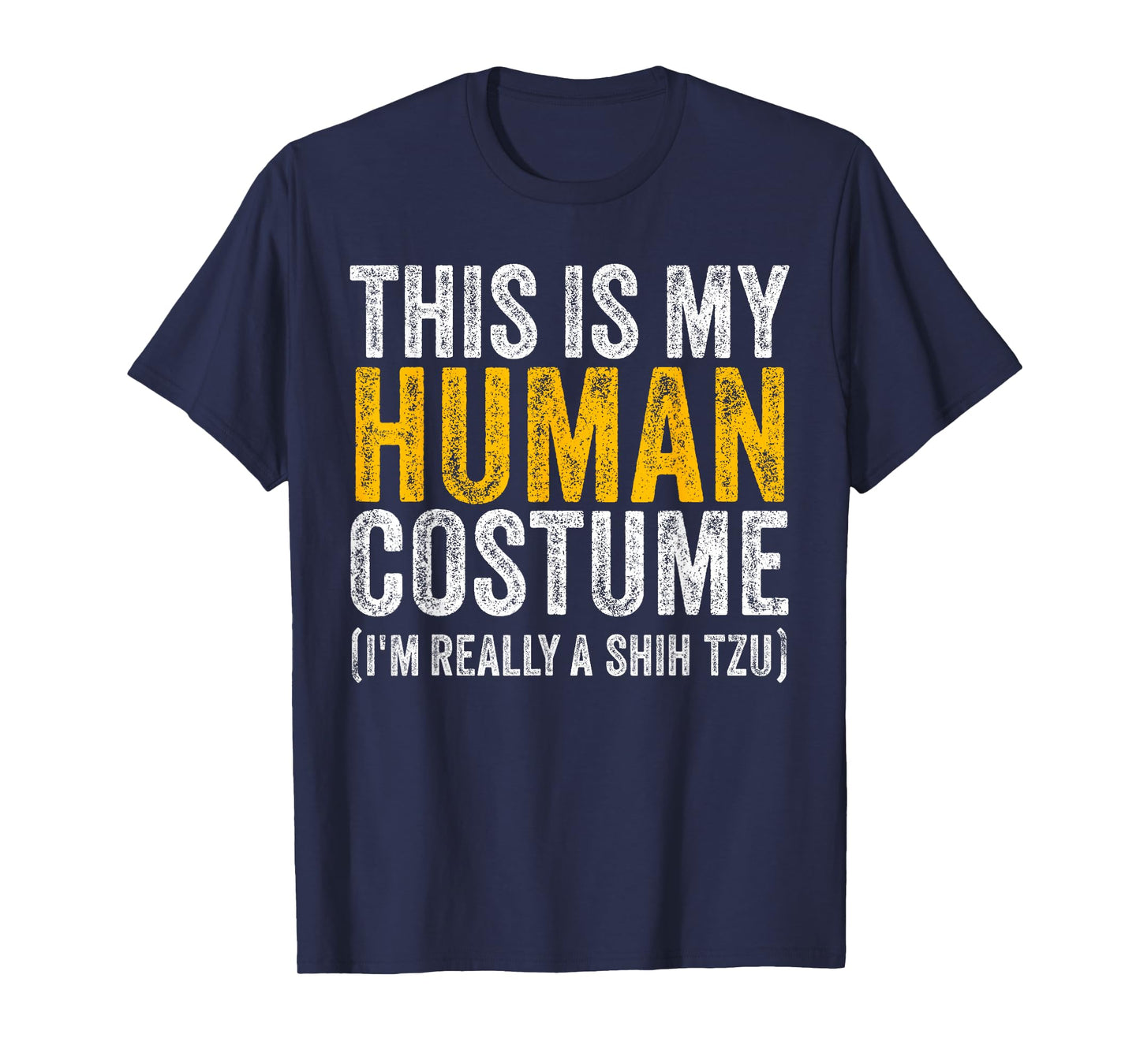 THIS IS MY HUMAN COSTUME I'M REALLY A SHIH TZU Dog Halloween T-Shirt