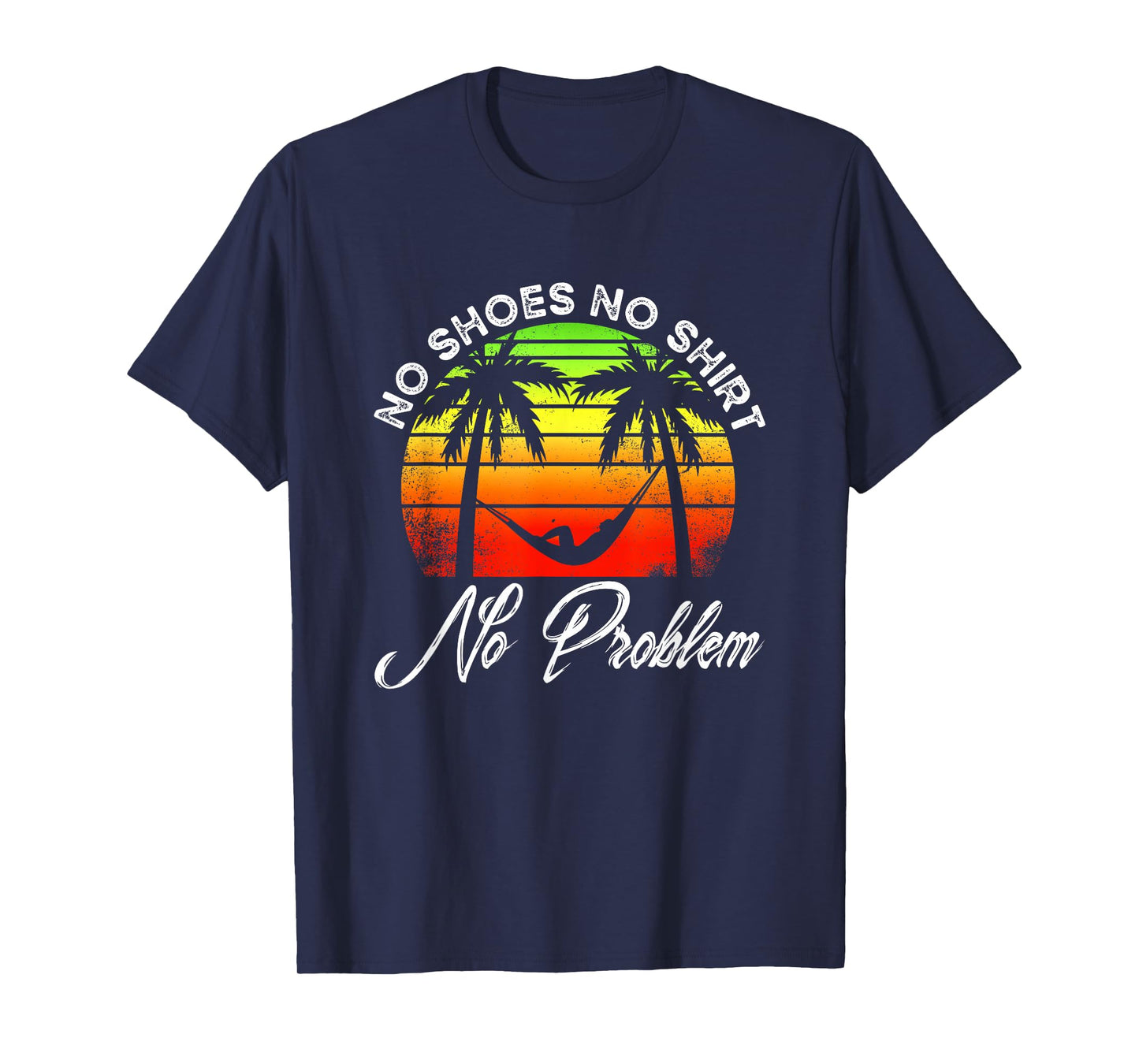 No Shoes No Clothes No Problem | Island Palm | Vacation T-Shirt