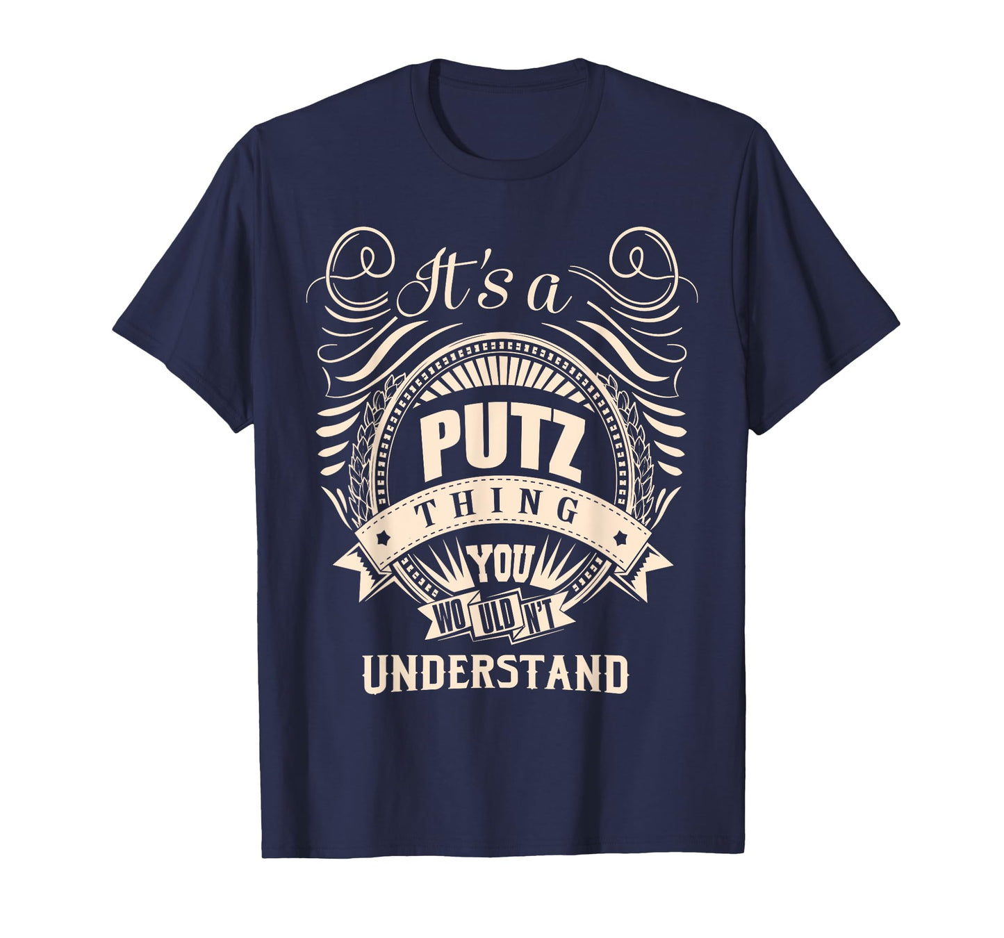 It is a PUTZ thing Gifts T-Shirt
