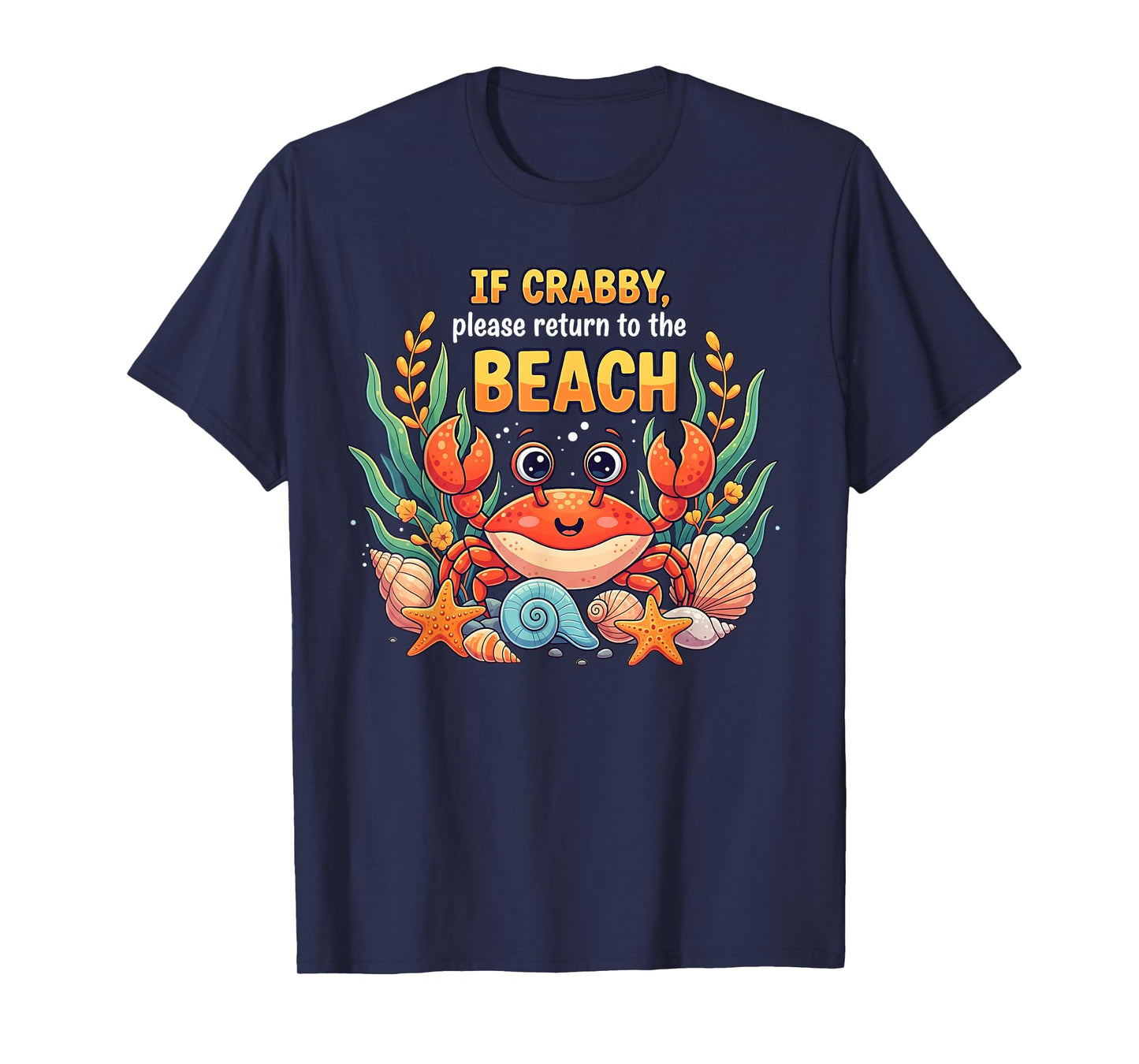 If Crabby Please Return To Beach Funny Crab Vacation Summer T-Shirt