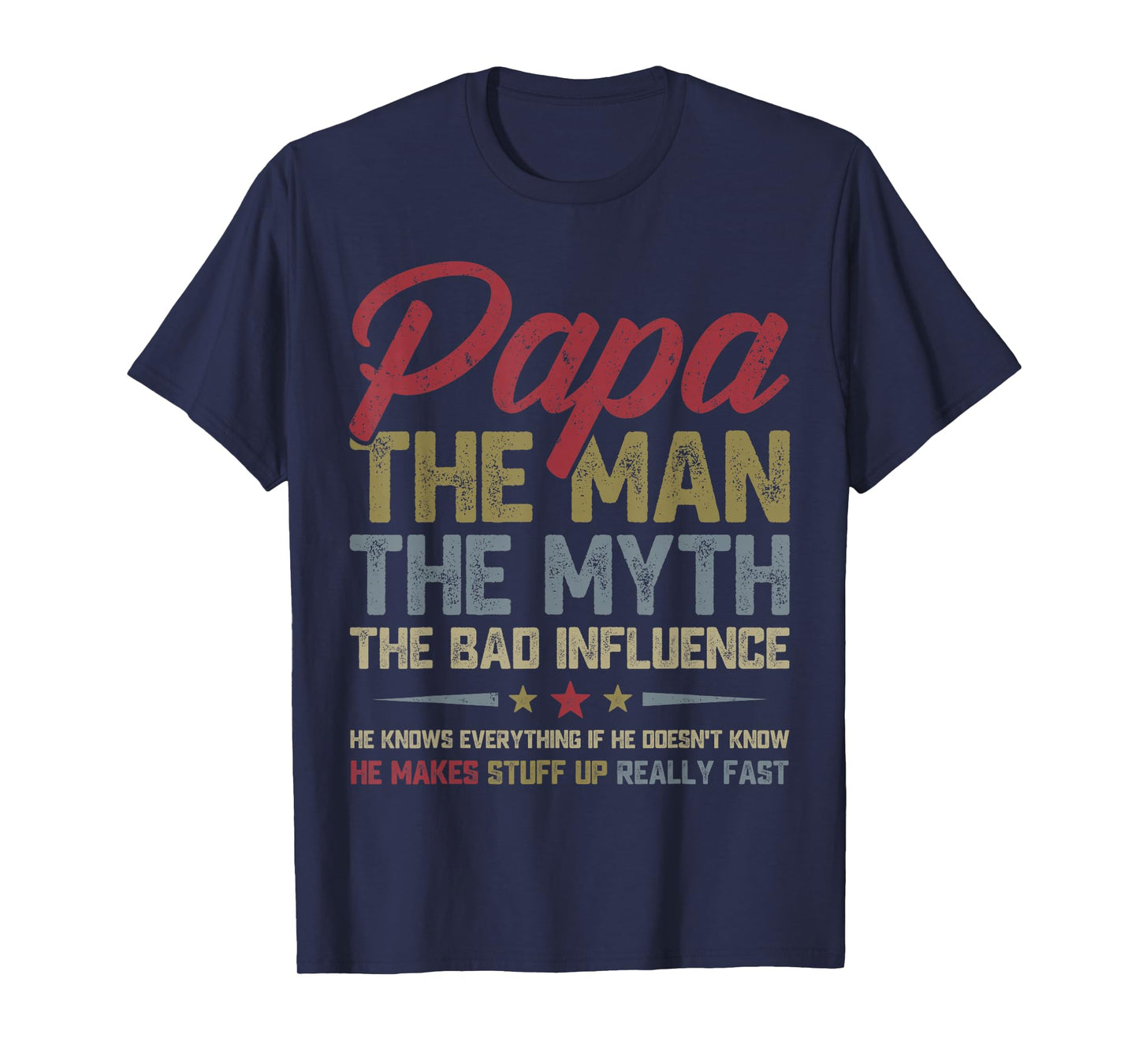 Papa The Man The Myth The Bad Influence Funny Father's Day T-Shirt