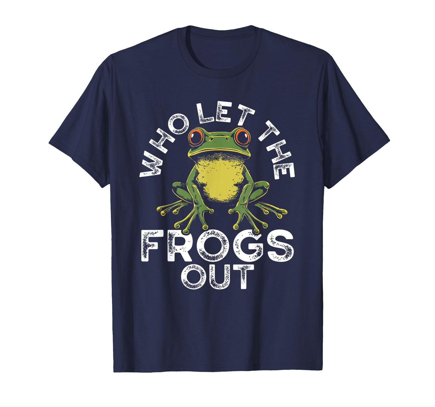 Who Let The Frogs Out Animal Funny Women Men Kids T-Shirt
