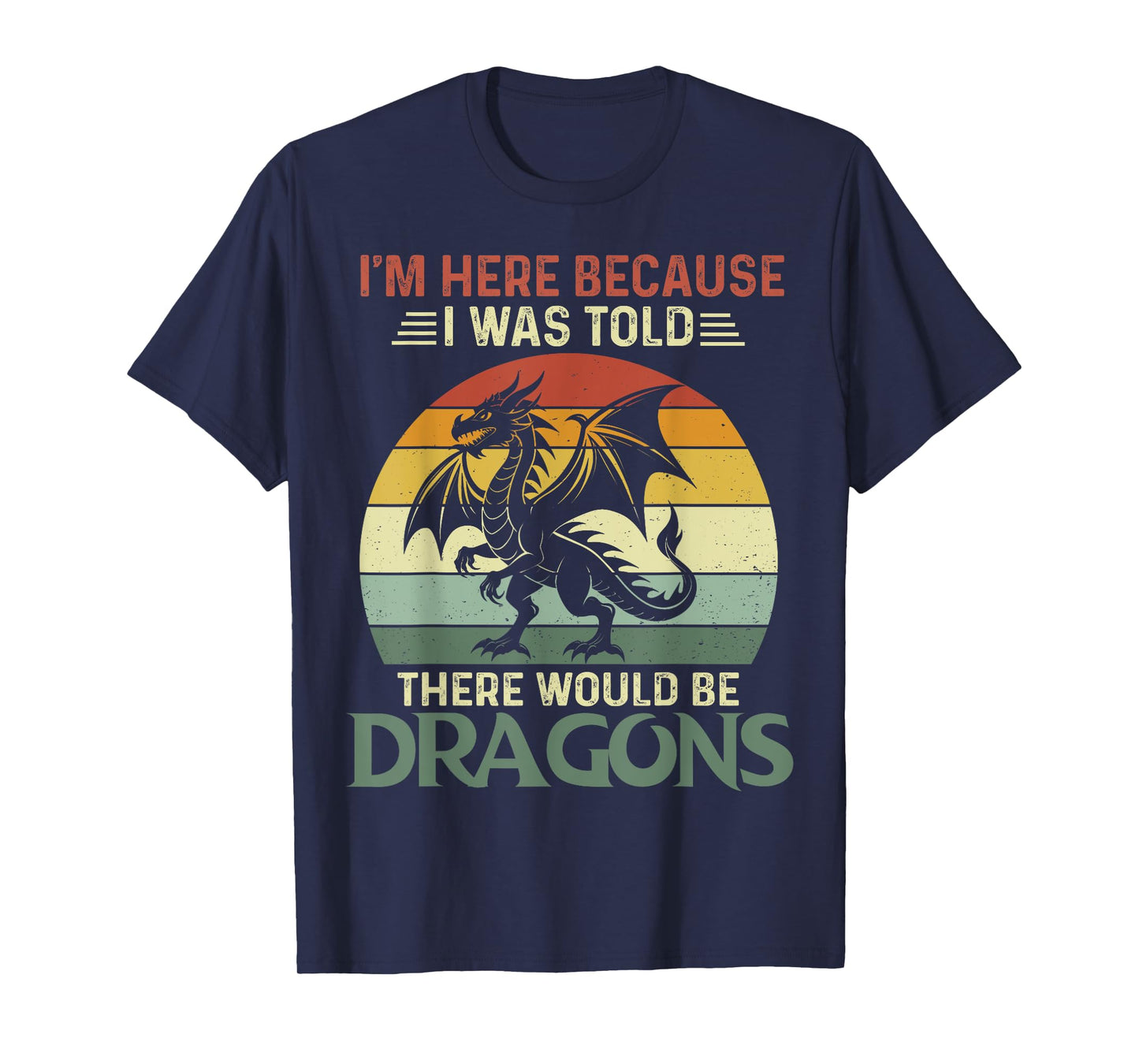 I Was Told There Would Be Dragons Shirt flying dragon T-Shirt