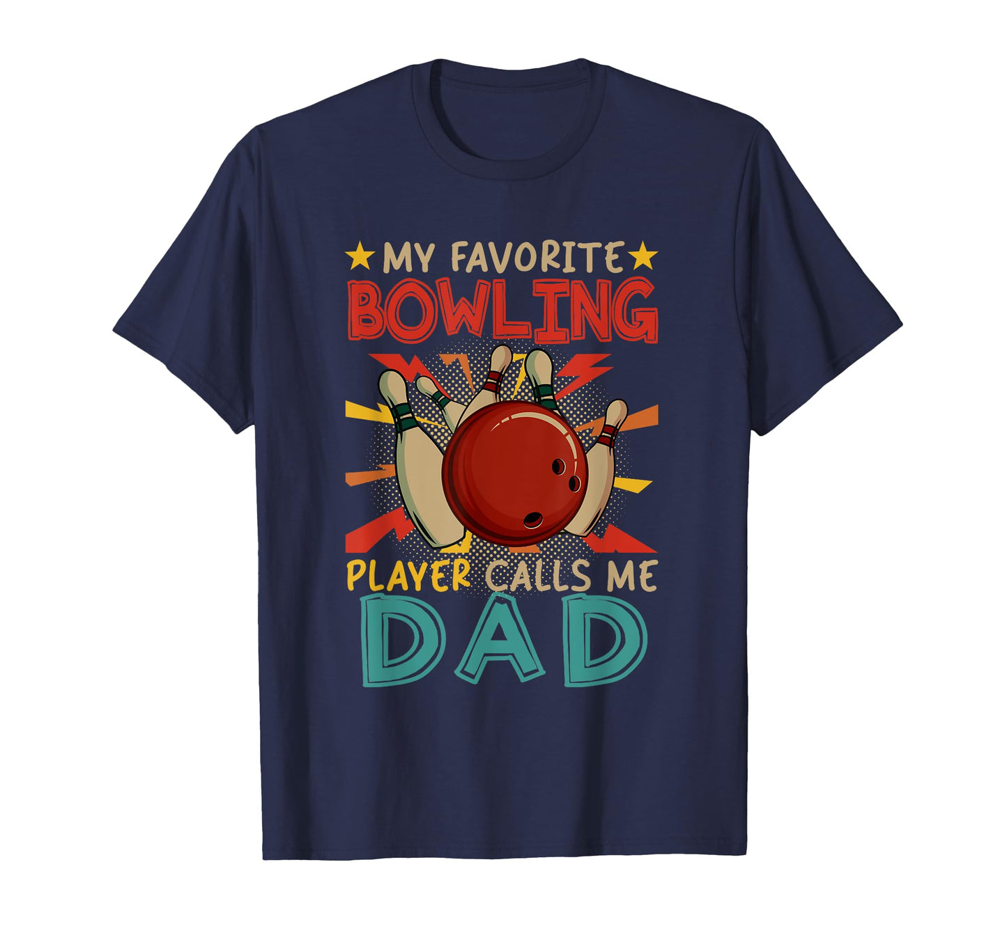 My Favorite Bowling Player Calls Me Dad Father's Day Sport T-Shirt