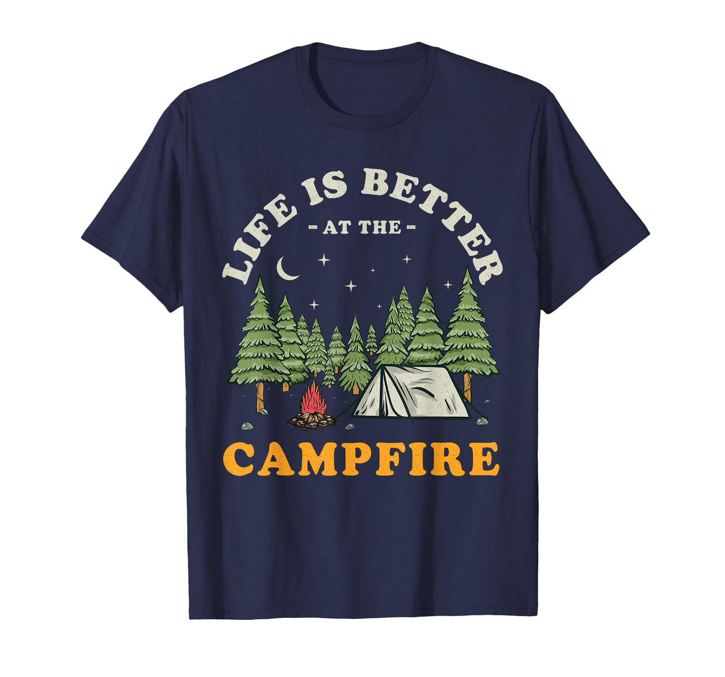 Life Is Better At The Campfire Funny Camper Camp Camping T-Shirt