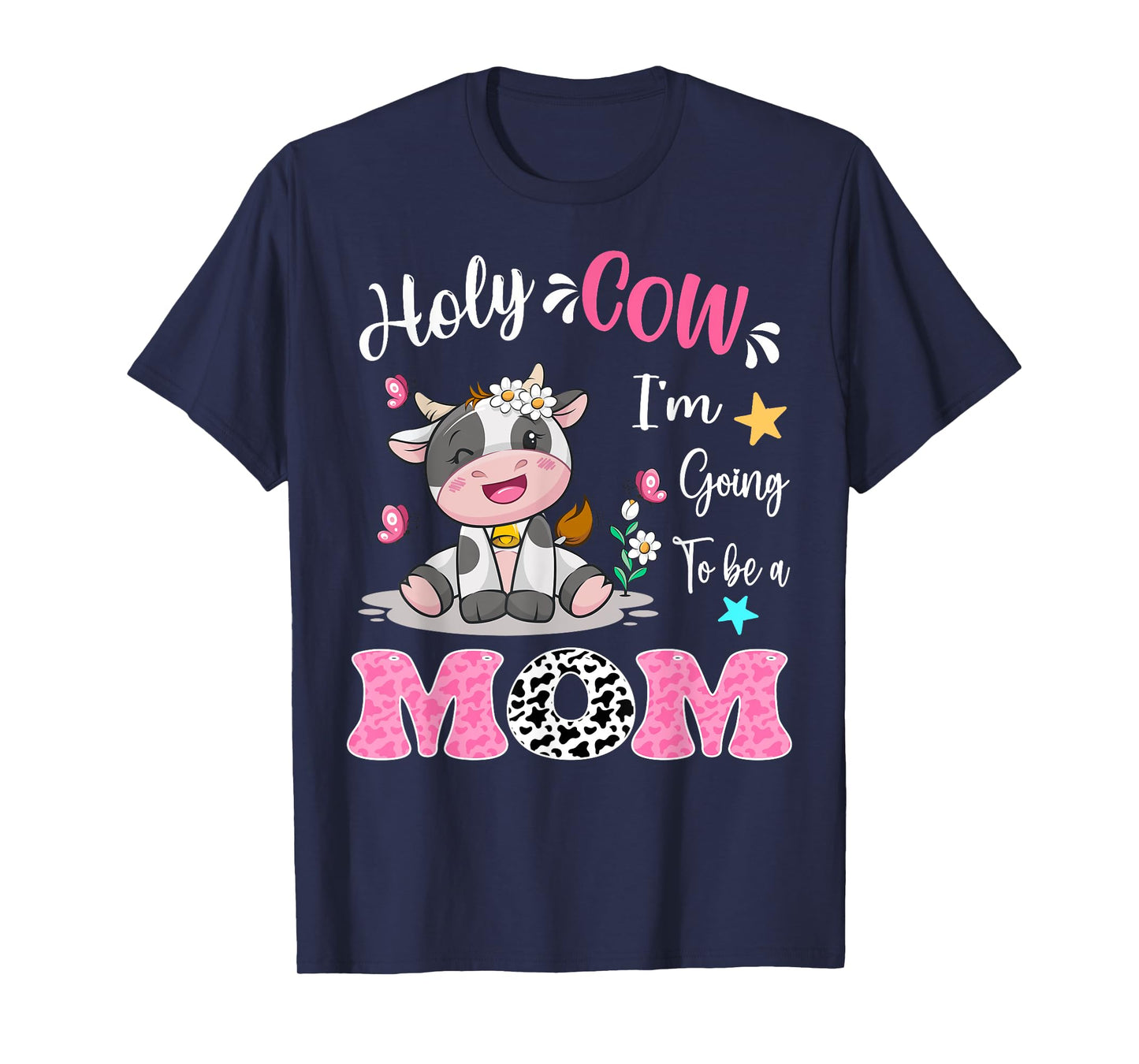 Holy Cow I'm Going To Be a Mom Pregnancy Announcement T-Shirt