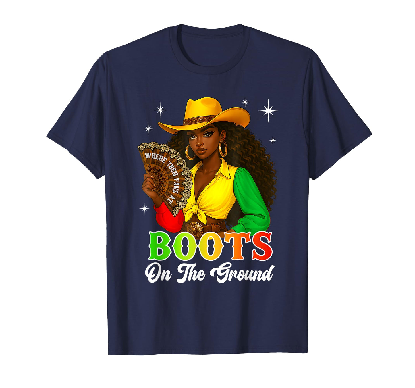 Boots On The Ground Juneteenth Cowgirl Where Them Fans At T-Shirt