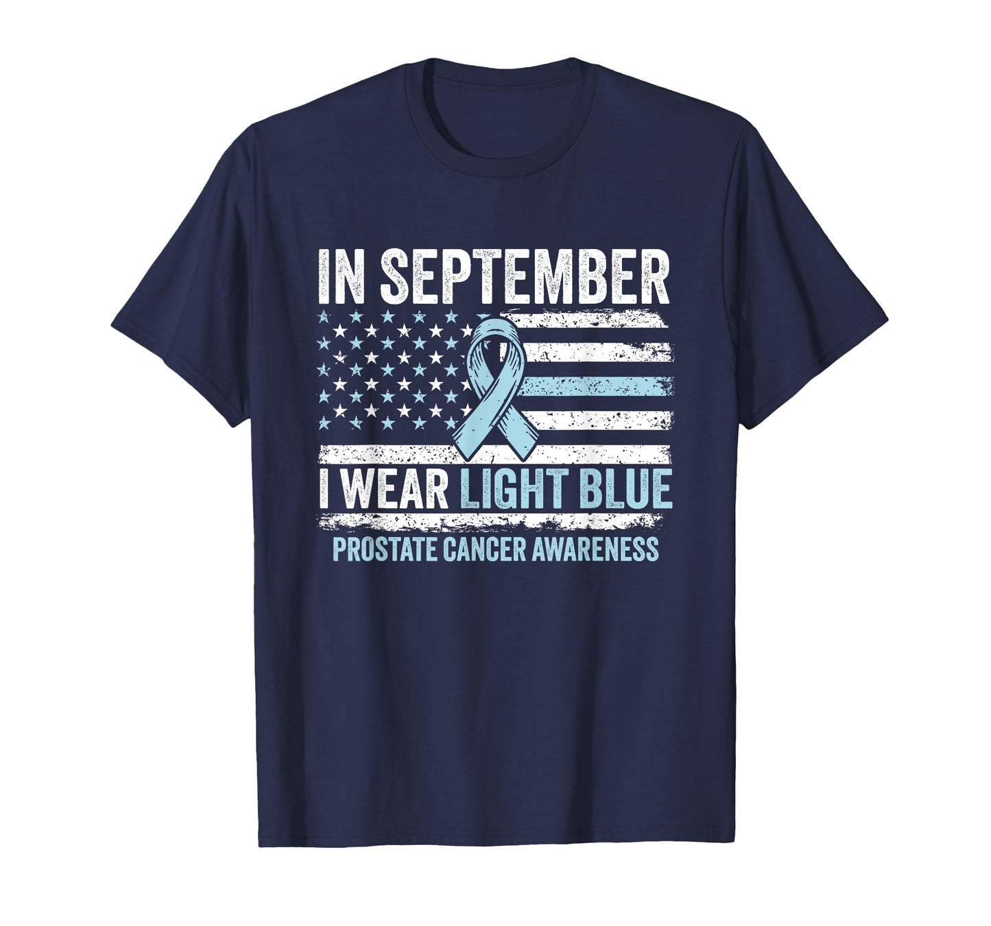 In September I Wear Light Blue for Prostate Cancer Awareness T-Shirt