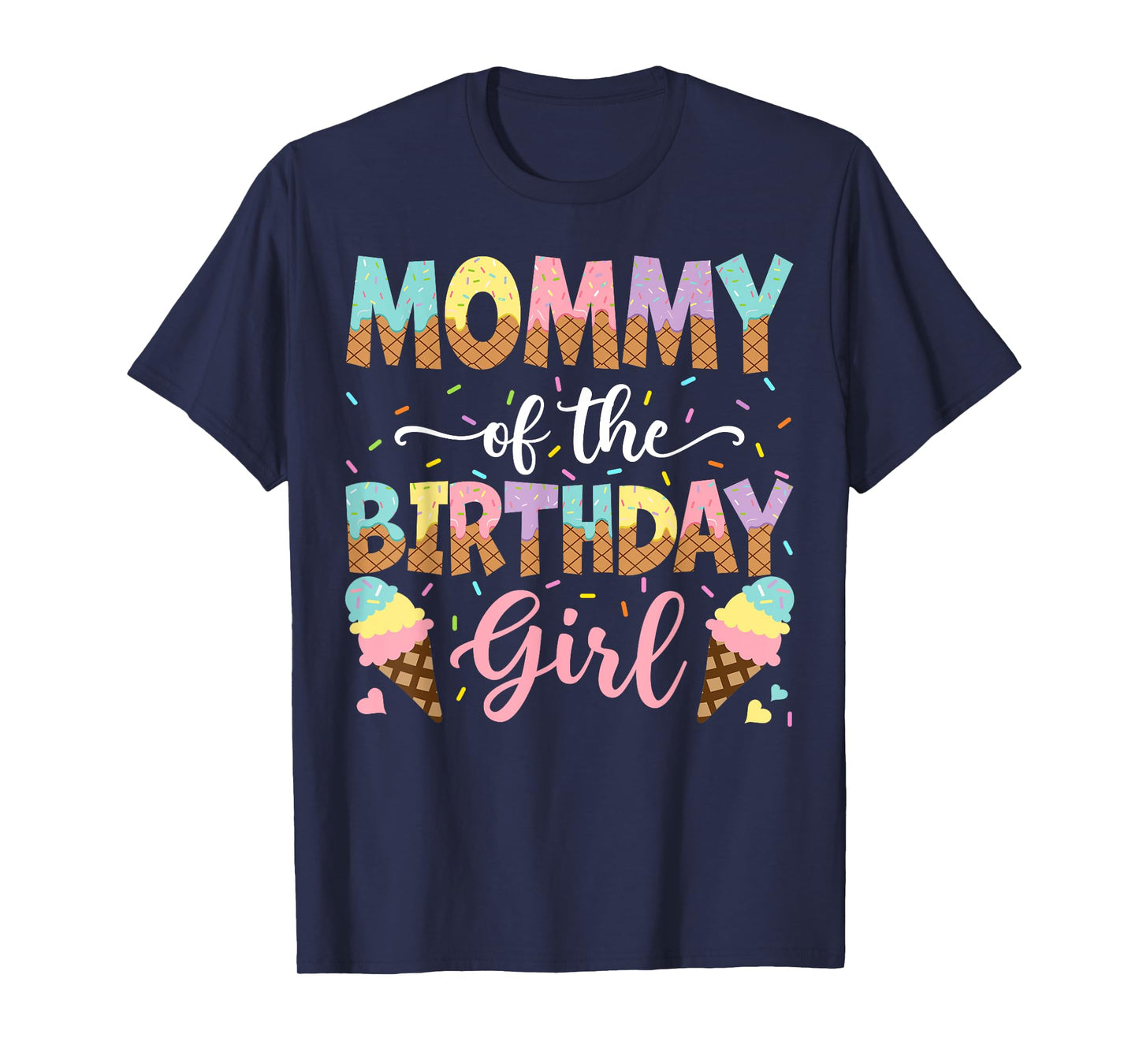 Mommy Of The Birthday Girl Ice Cream Lover Party T-Shirt
