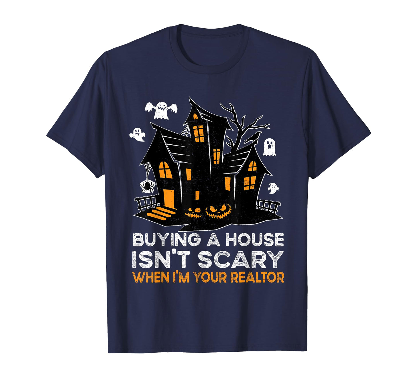 Halloween Realtor Buying House Isnt Scary Costume Realtor T-Shirt