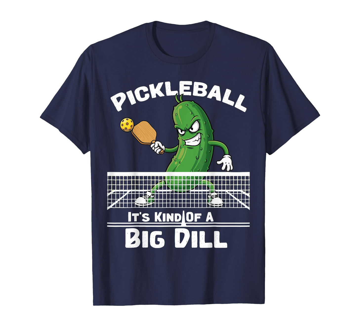 It's Kind of A Big Dill - Funny Pickles Pickleball T-Shirt