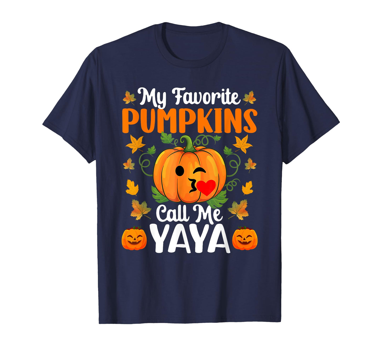 My Favorite Pumpkins Call Me Yaya Shirt Funny Halloween T-Shirt