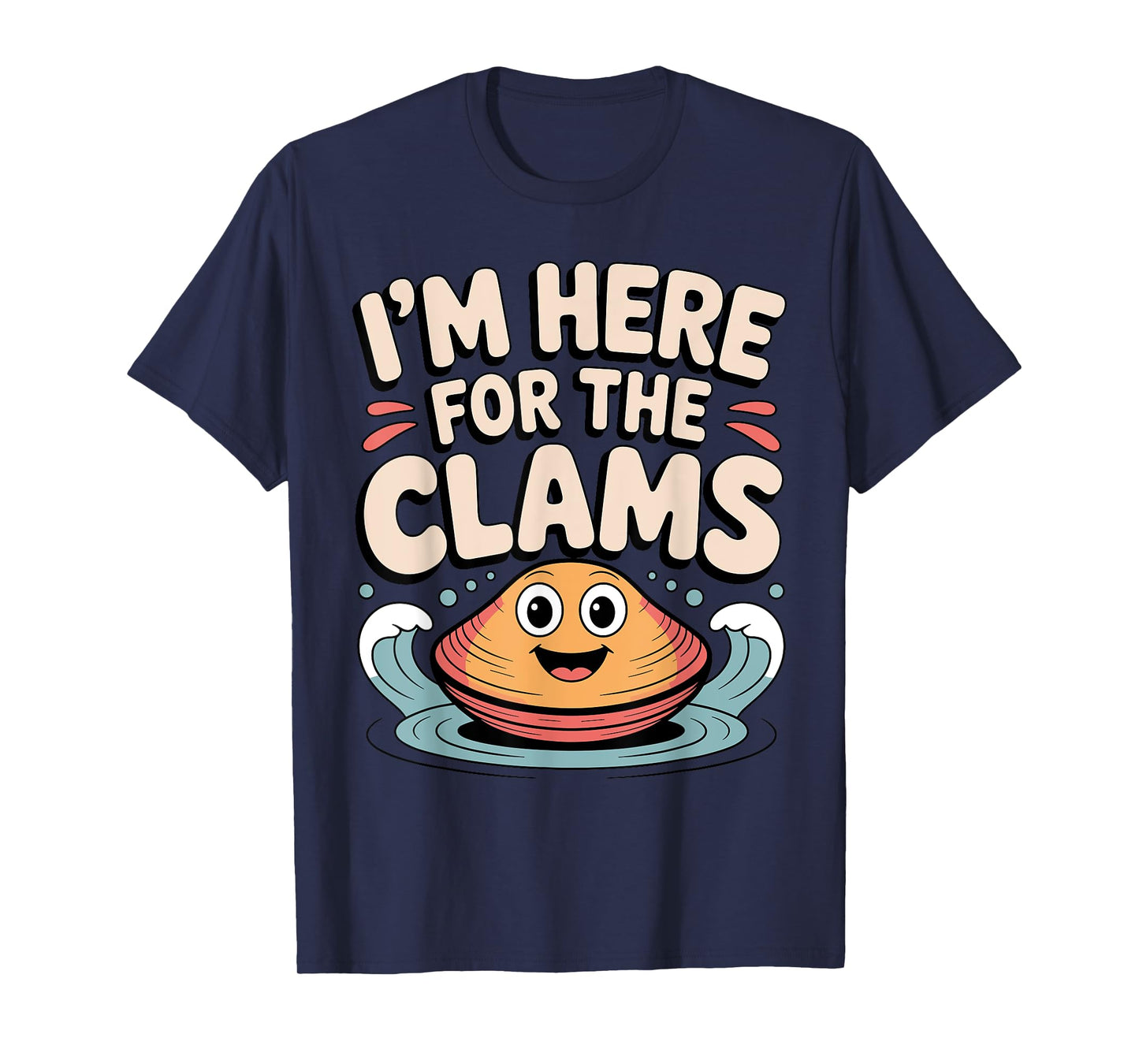 Funny I Dig Clams Design for Clam Digging Lover Men Women T-Shirt