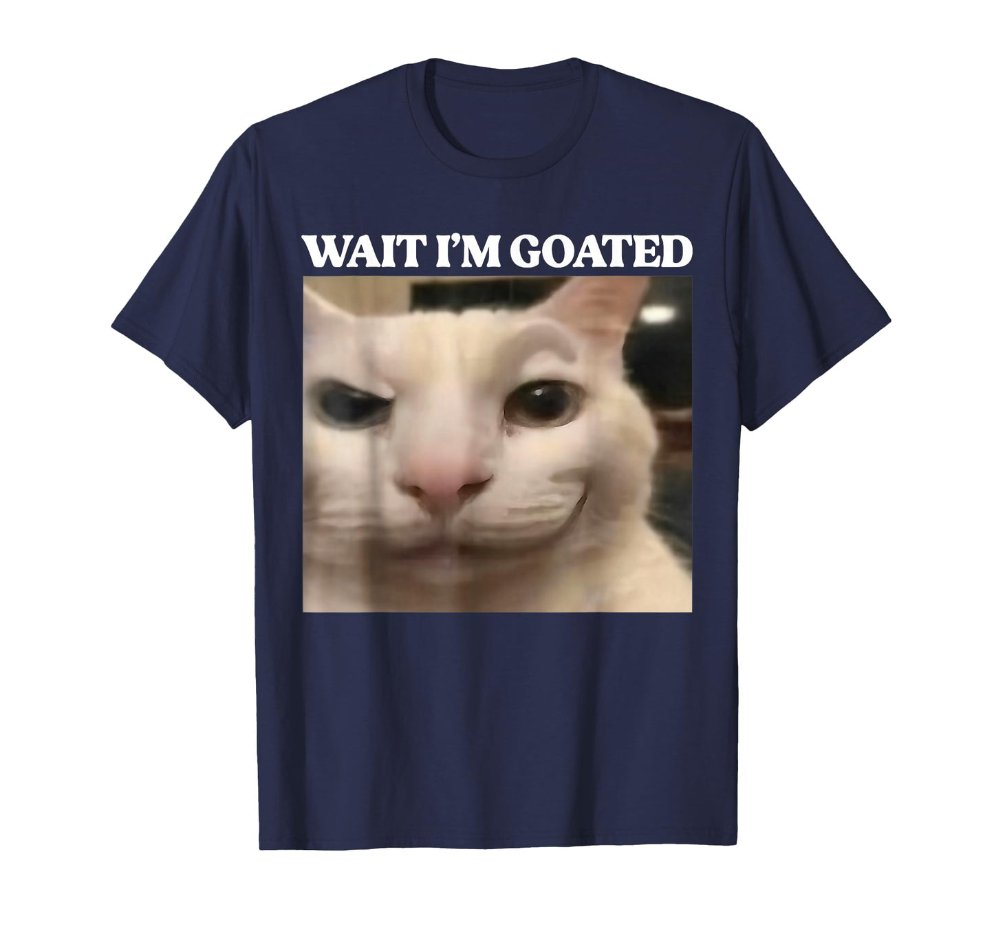 Wait I'm Goated Cat Silly Funny Cat Meme Men Women Graphic T-Shirt