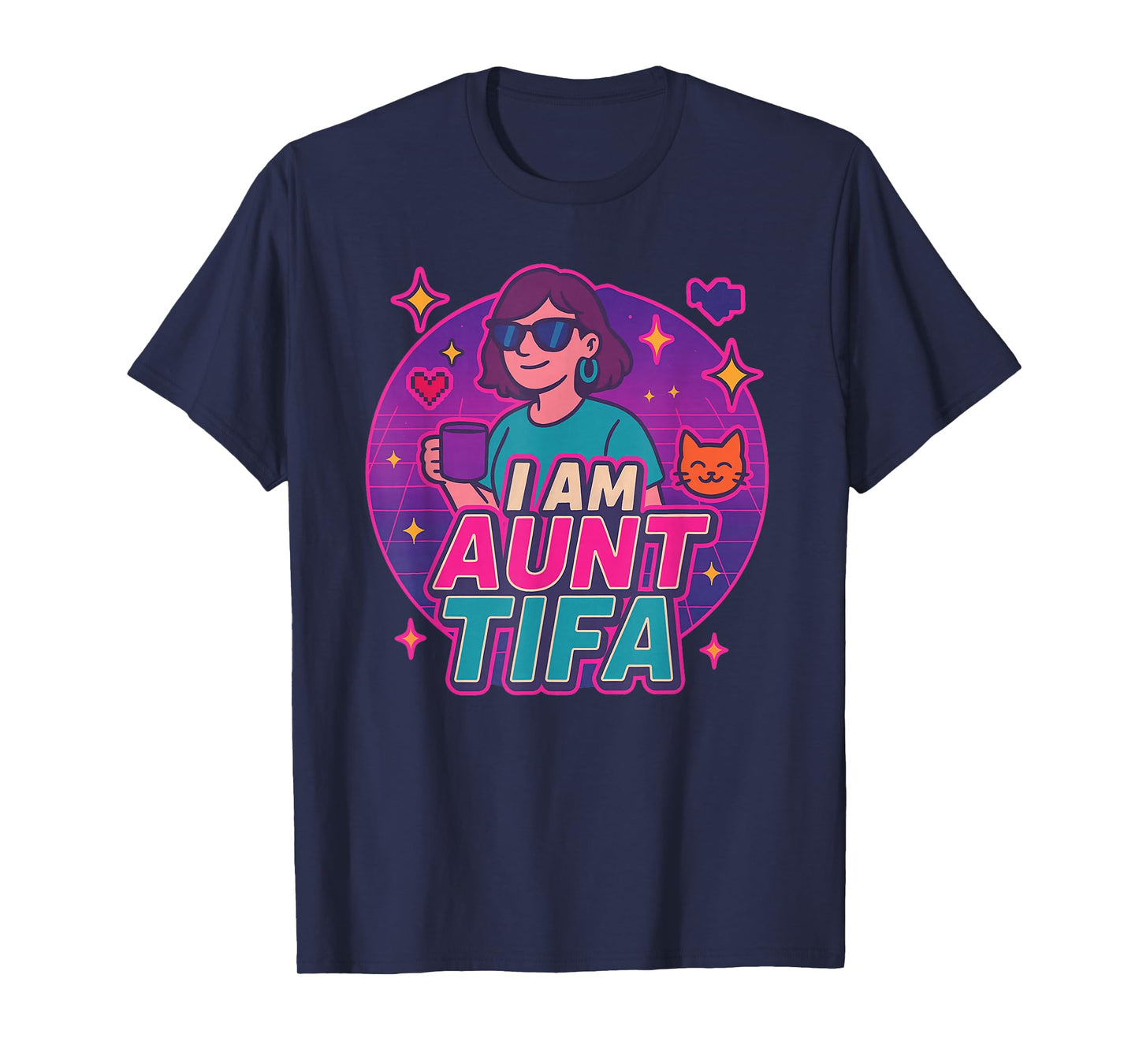I Am Aunt Tifa Shirt Aunt Tifa Funny Aunt Tifa T-Shirt