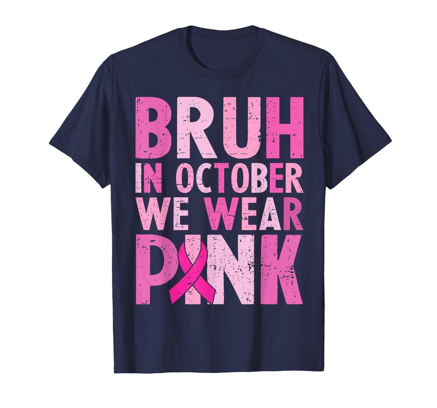 Bruh in October Wear Pink Breast Cancer Shirts Kids Boys Men T-Shirt