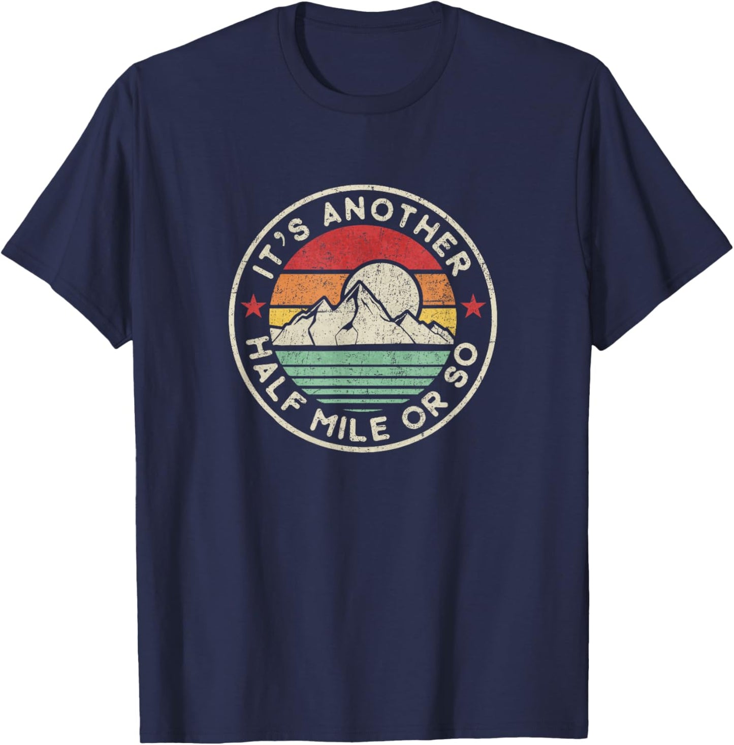 Funny Hiking Camping Half a Mile or So Shirt T-Shirt