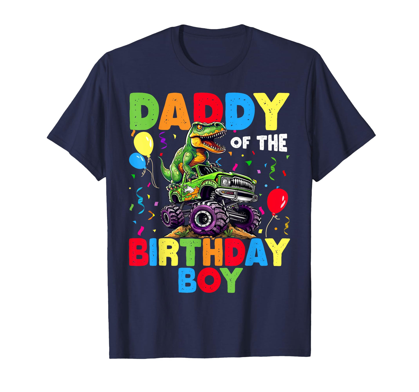 Daddy Of The Birthday Boy Dinosaur T-Rex Monster Truck T-Shirt