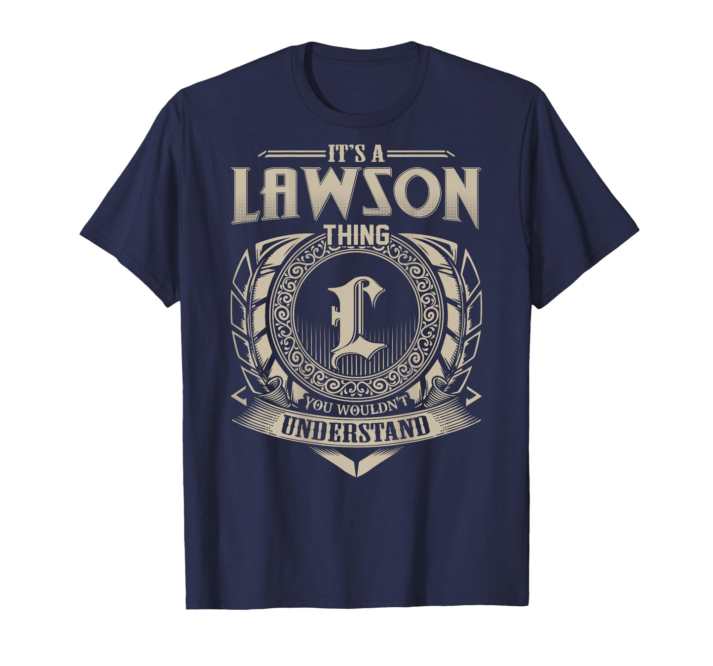 It's A LAWSON Thing You Wouldn't Understand Family Name T-Shirt