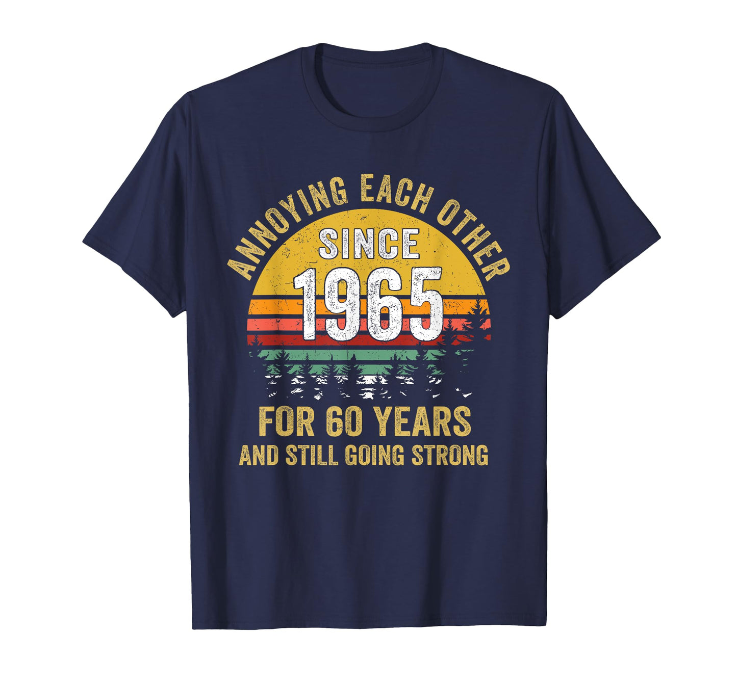 60th wedding anniversary annoying each other since 1965 T-Shirt