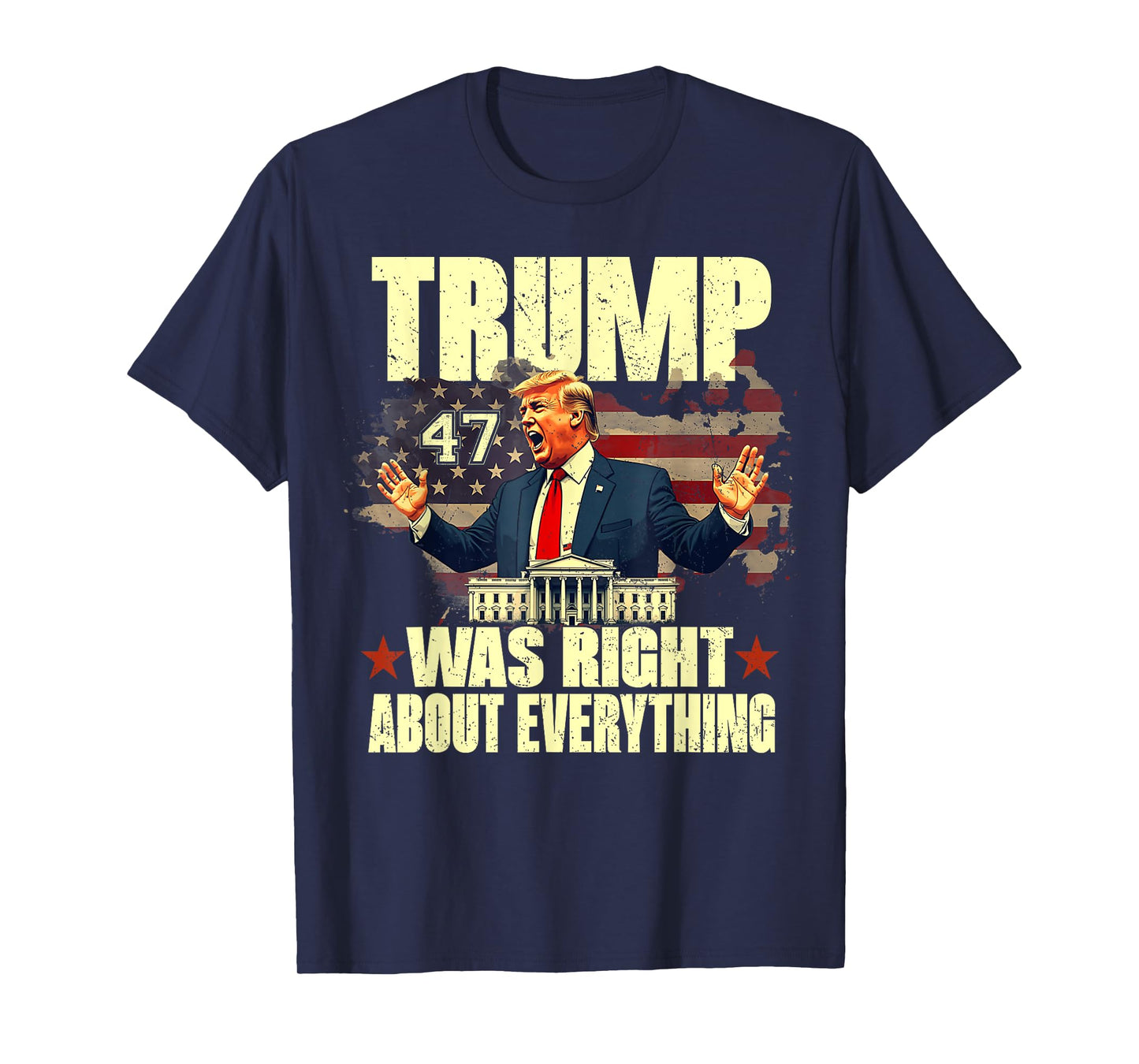 Trump Was Right About Everything T-Shirt