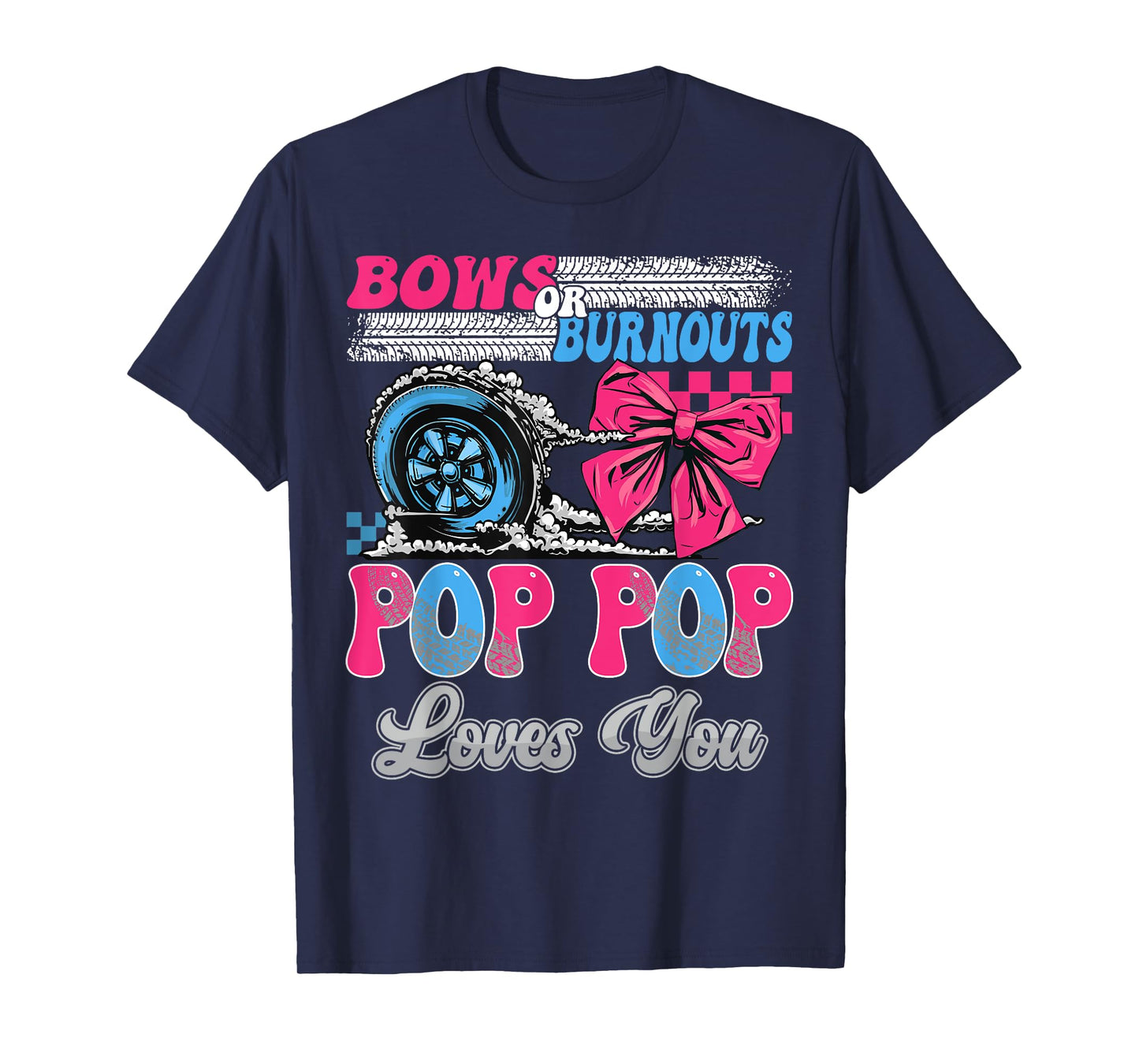 Burnouts or Bows Pop Pop Loves You Gender Reveal Party T-Shirt