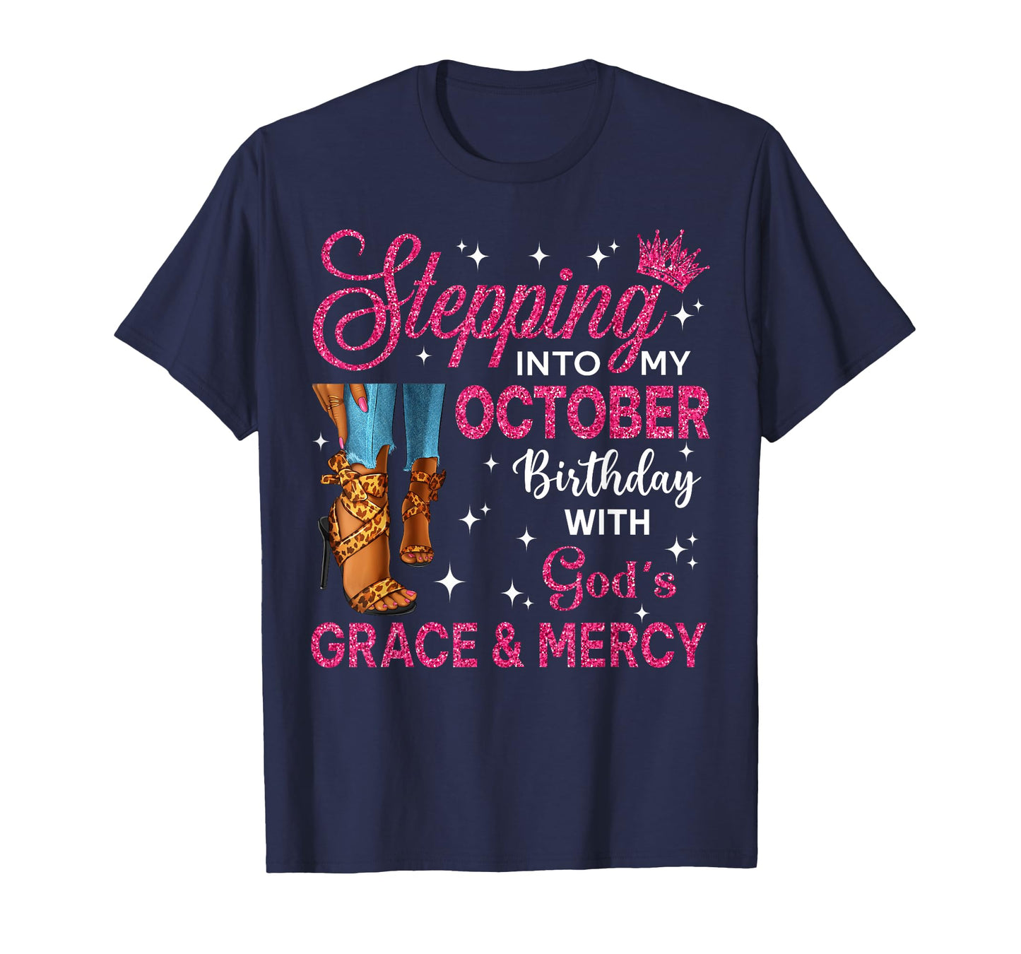 Stepping Into My October Birthday Women High Heels Bday T-Shirt