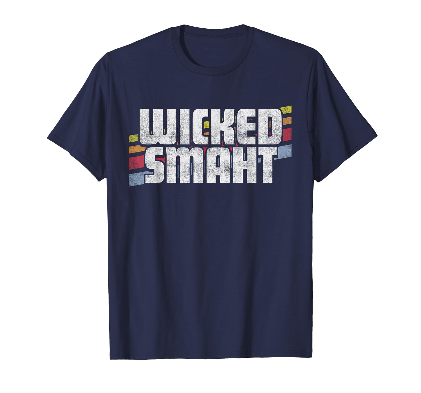 Wicked Smaht Funny Sayings Sarcastic Humor Joke Boston Gift T-Shirt