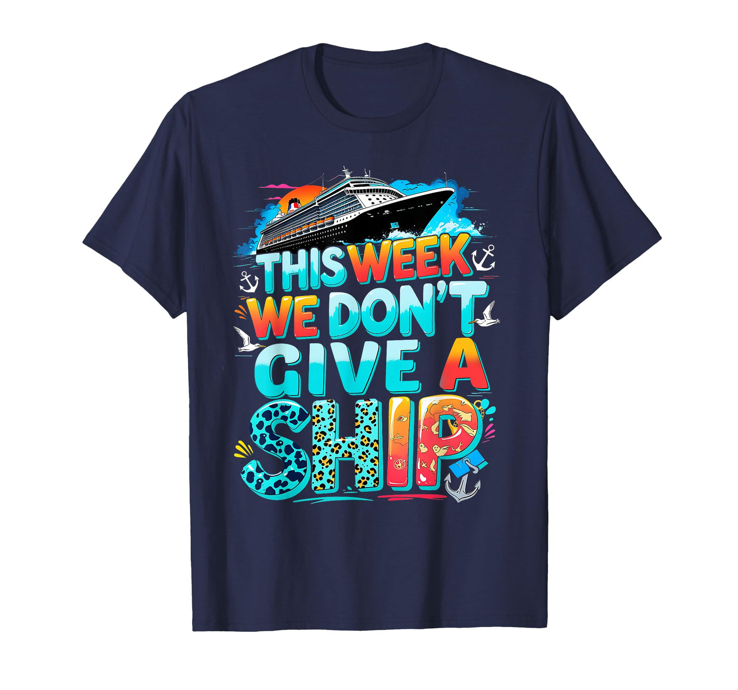 Funny Cruise Family Vacation We Don’t Give a Ship T-Shirt