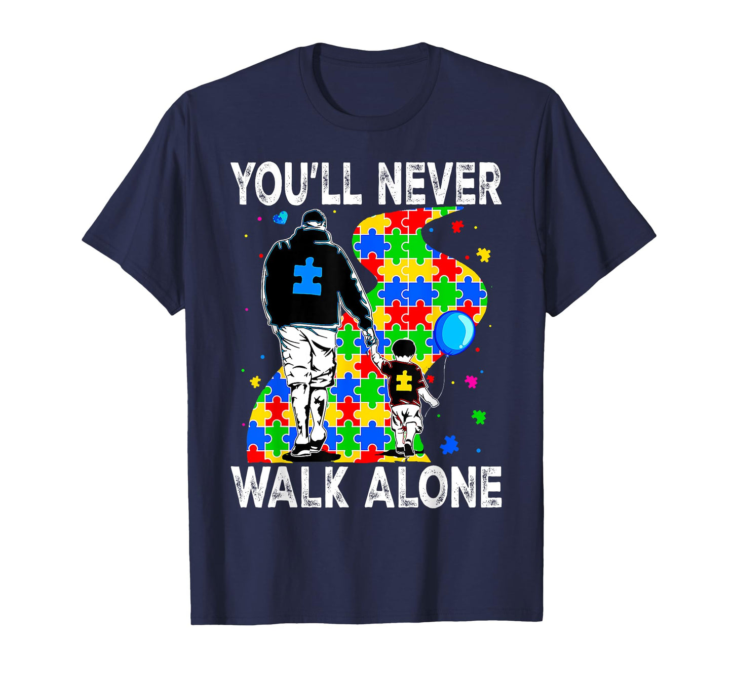 You Will Never Walk-Alone Support Autism Kids Autism Puzzle T-Shirt