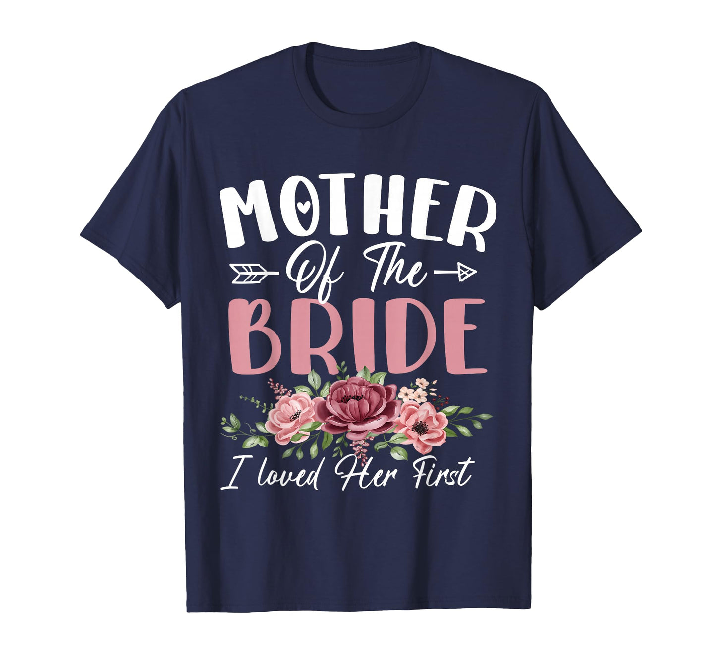 Mother of the Bride I Loved Her First Bride and Groom Women T-Shirt