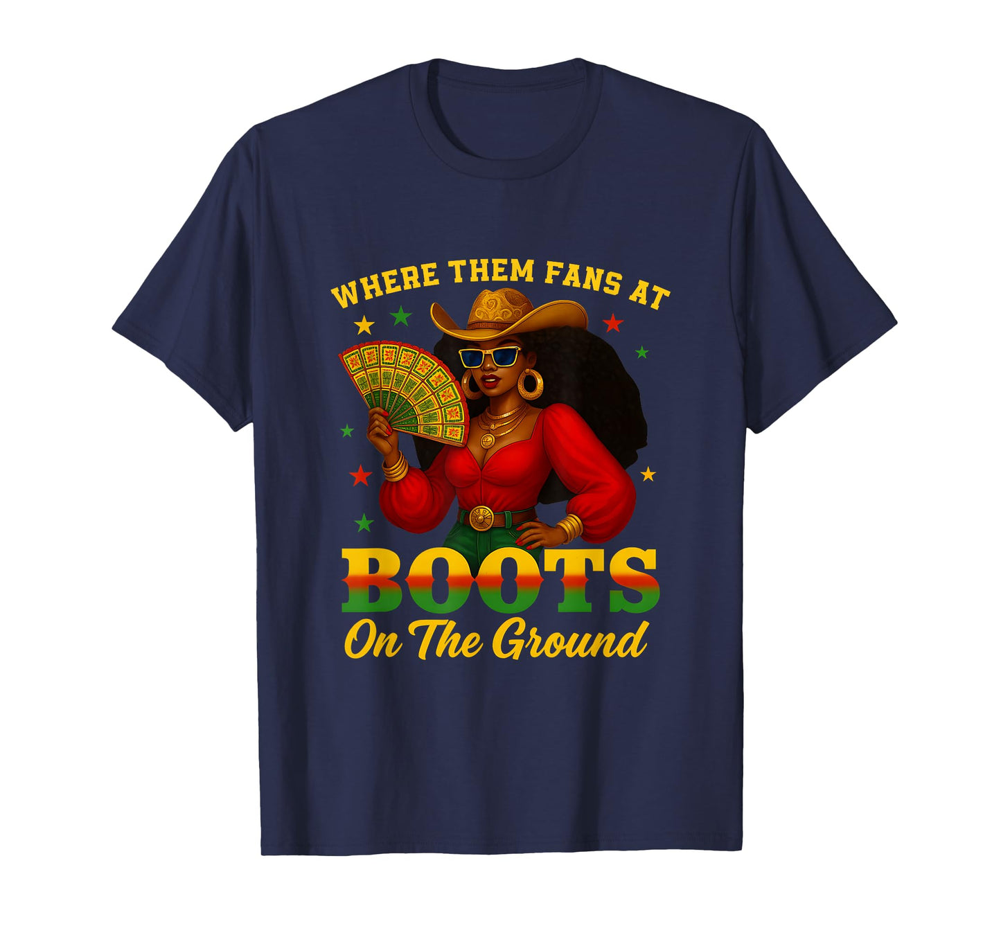 Boots On The Ground Juneteenth Cowgirl Where Them Fans At T-Shirt