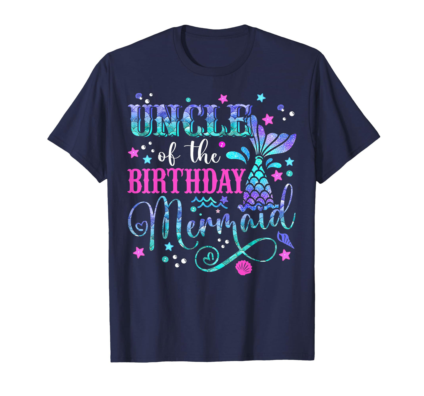 Uncle Of The Birthday Mermaid Girl Bday Party Squad Family T-Shirt
