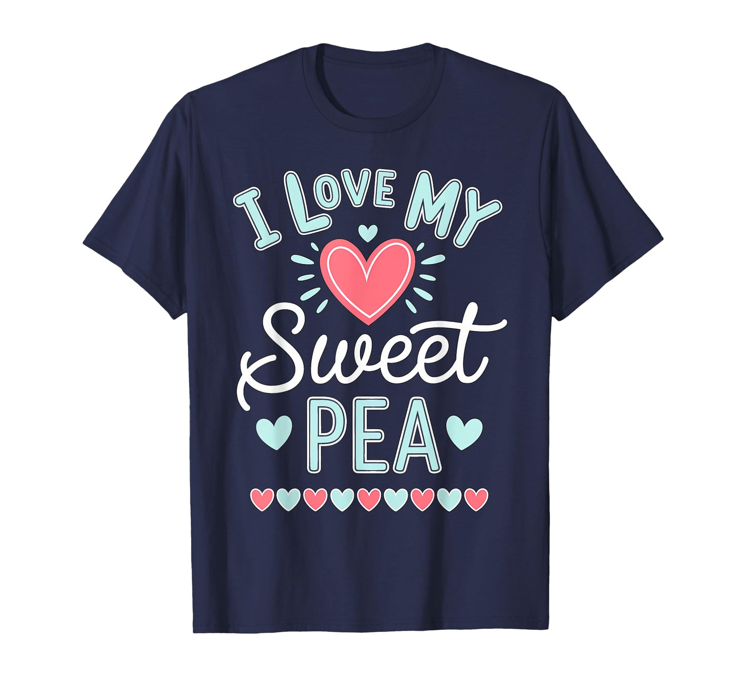 I Love My Sweet Pea Cute Mothers Day T-Shirt