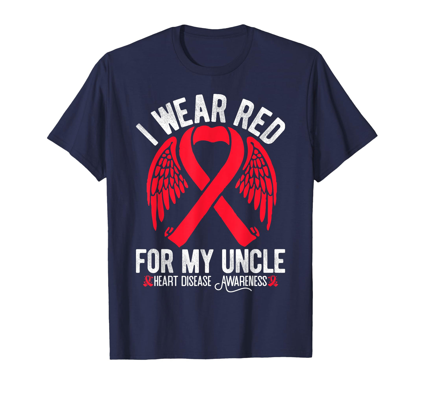 I Wear Red For My Uncle CHD Heart Disease Awareness T-Shirt
