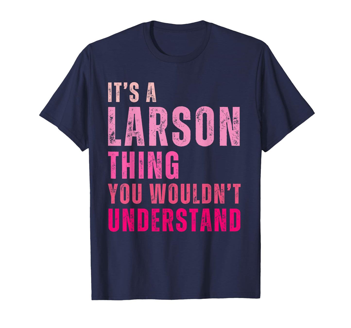 It's A Larson Thing You Wouldn't Understand Vintage T-Shirt