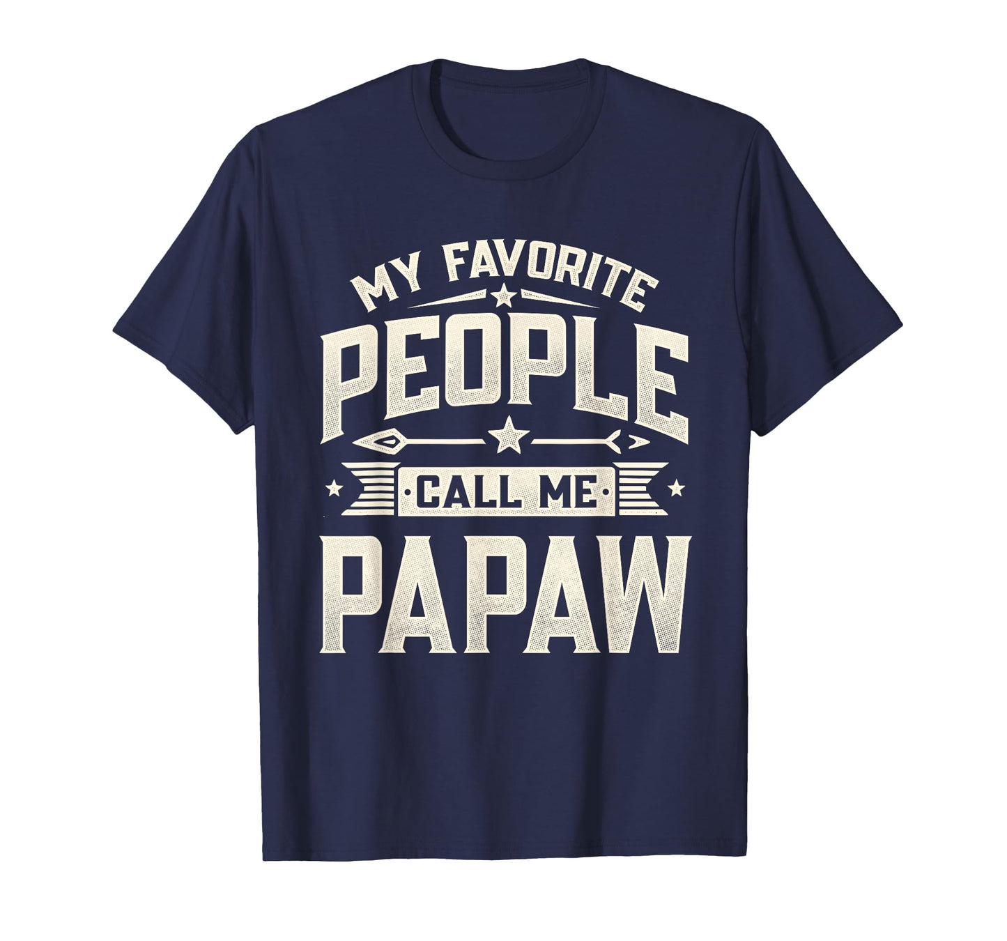 My Favorite People Call Me Papaw Funny Father's Day Dad Mens T-Shirt